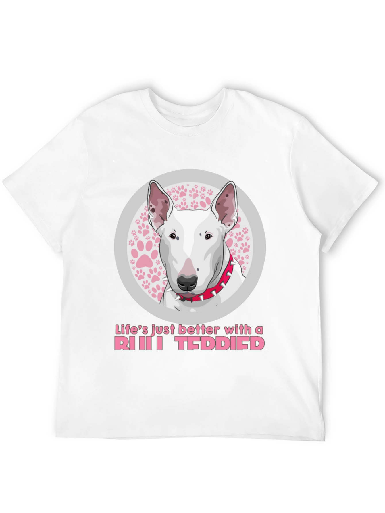 Bull Terrier Dog T-Shirt - Lifes Just Better