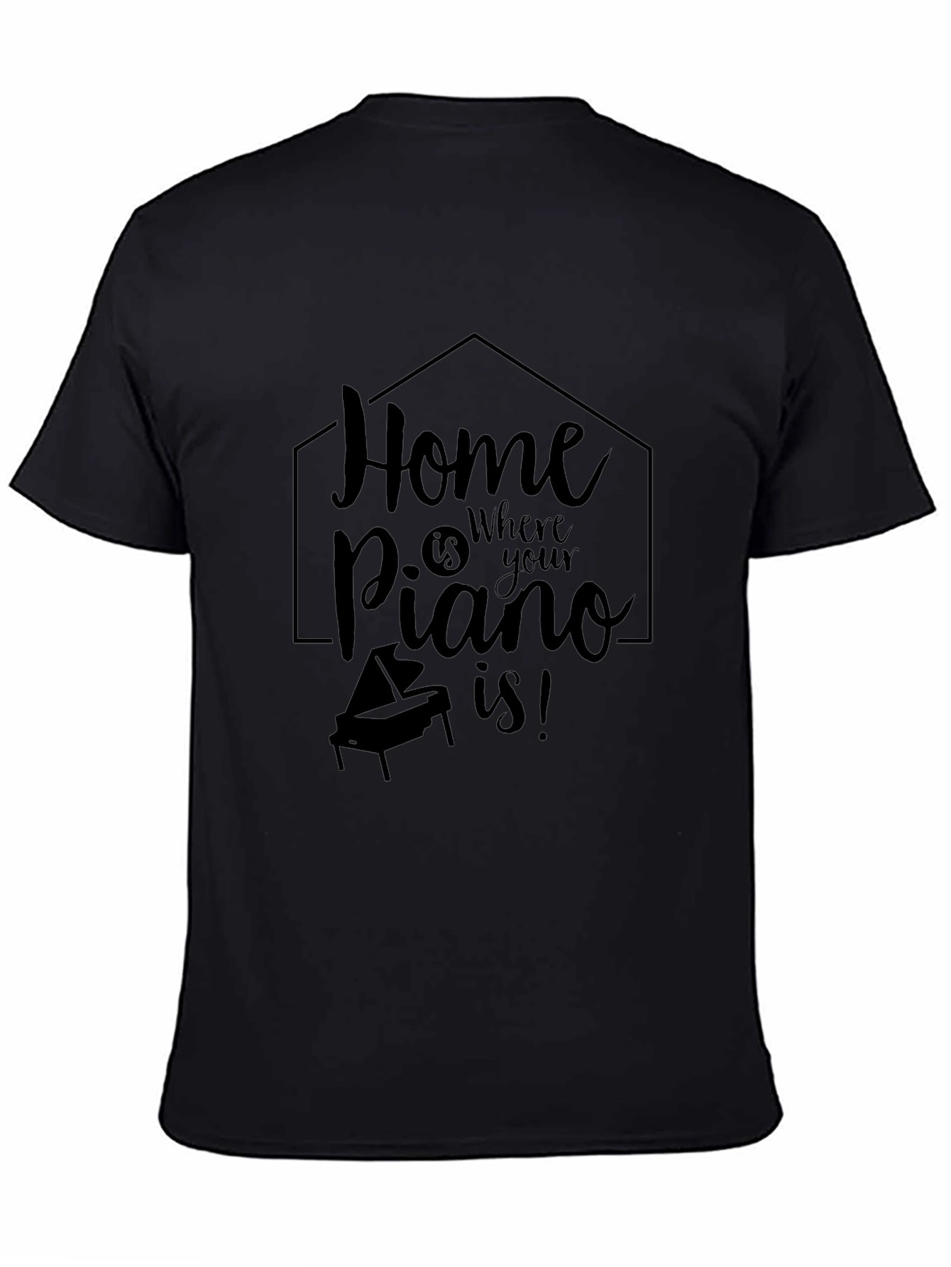 Home is Where Your Piano Is Black T-Shirt