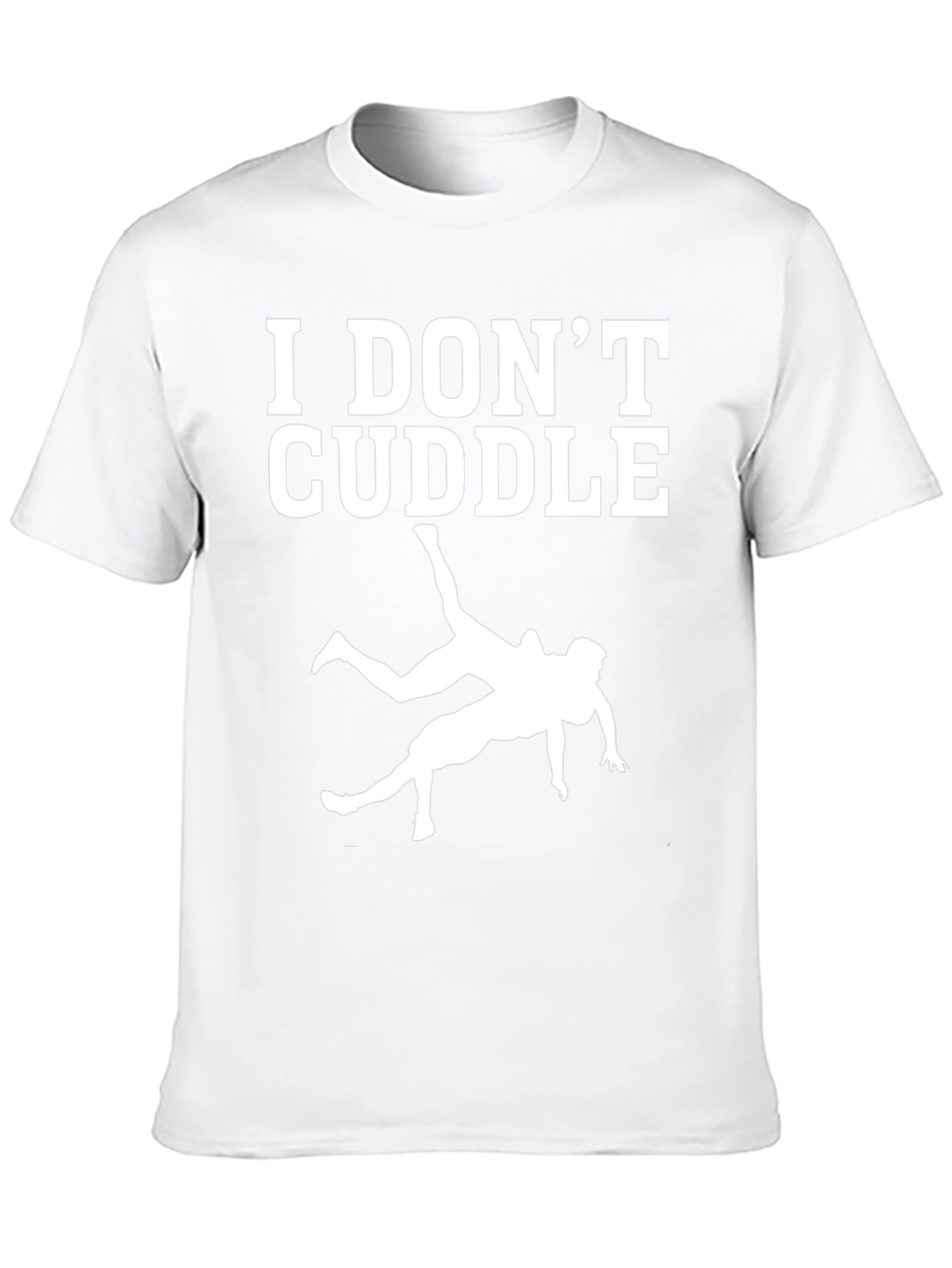 I Dont Cuddle Wrestling T-Shirt