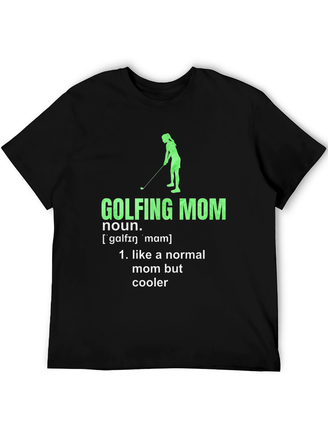Golfing Mom T-Shirt - Definition Style