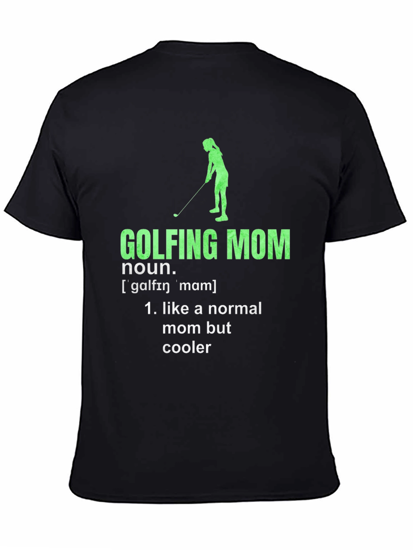 Golfing Mom T-Shirt - Definition Style