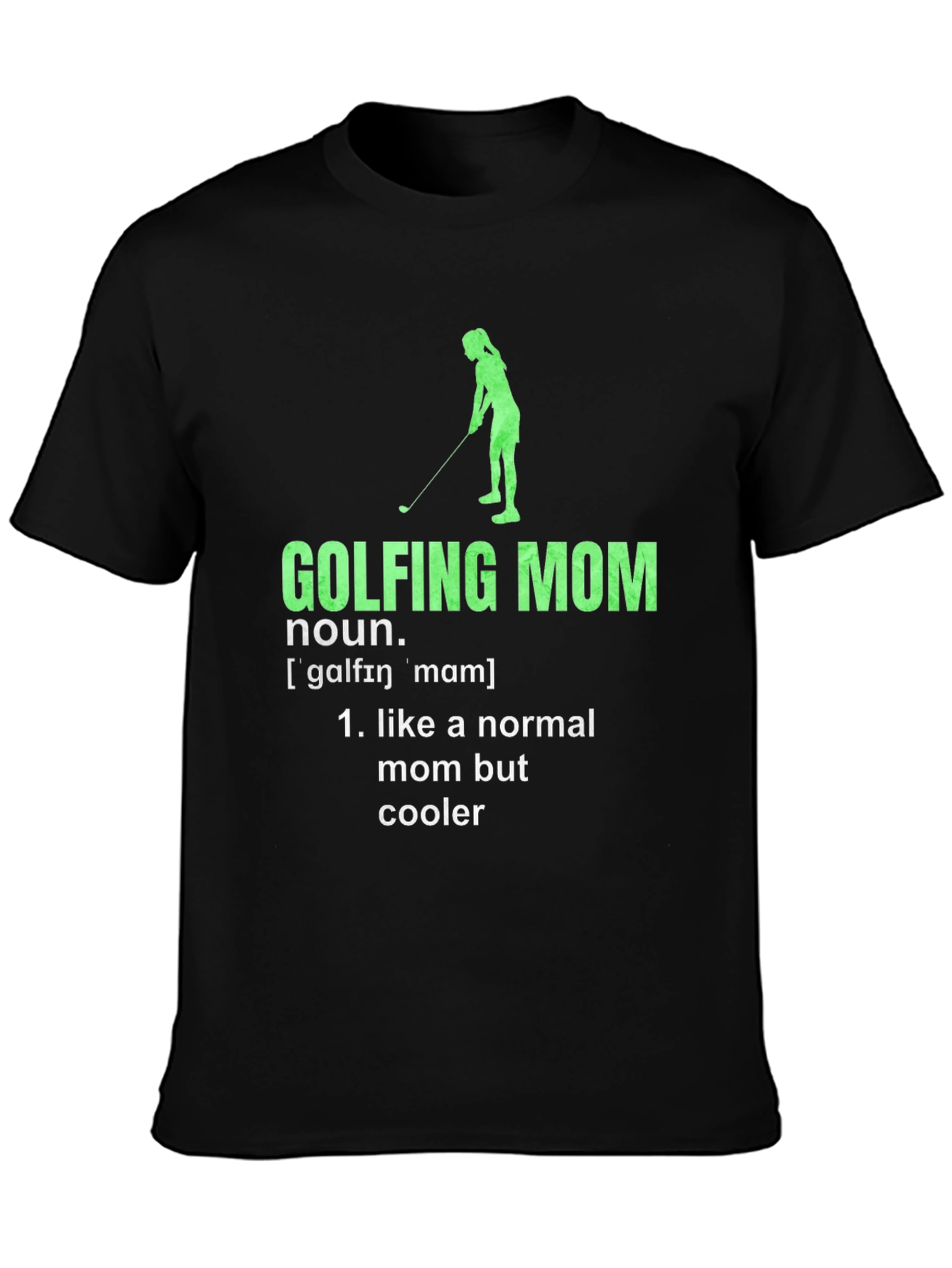 Golfing Mom T-Shirt - Definition Style