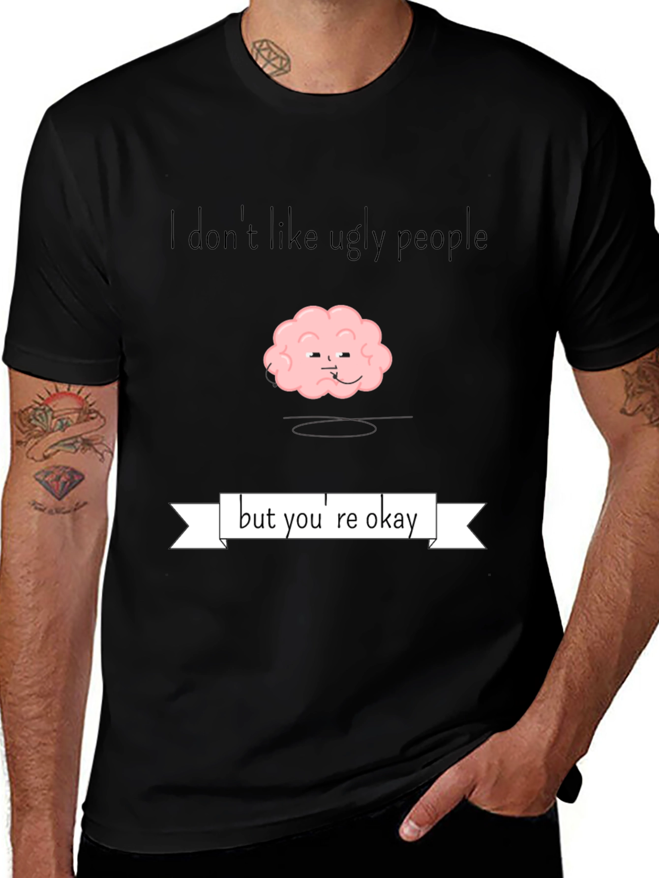 Funny Brain T-Shirt - I Dont Like Ugly People