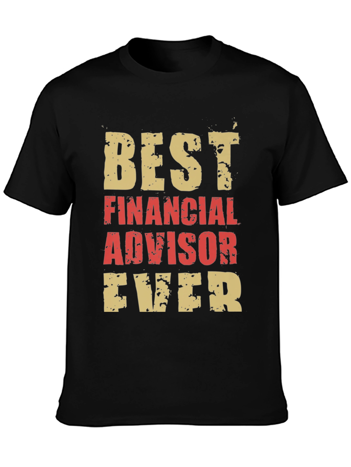 Best Financial Advisor Ever T-Shirt