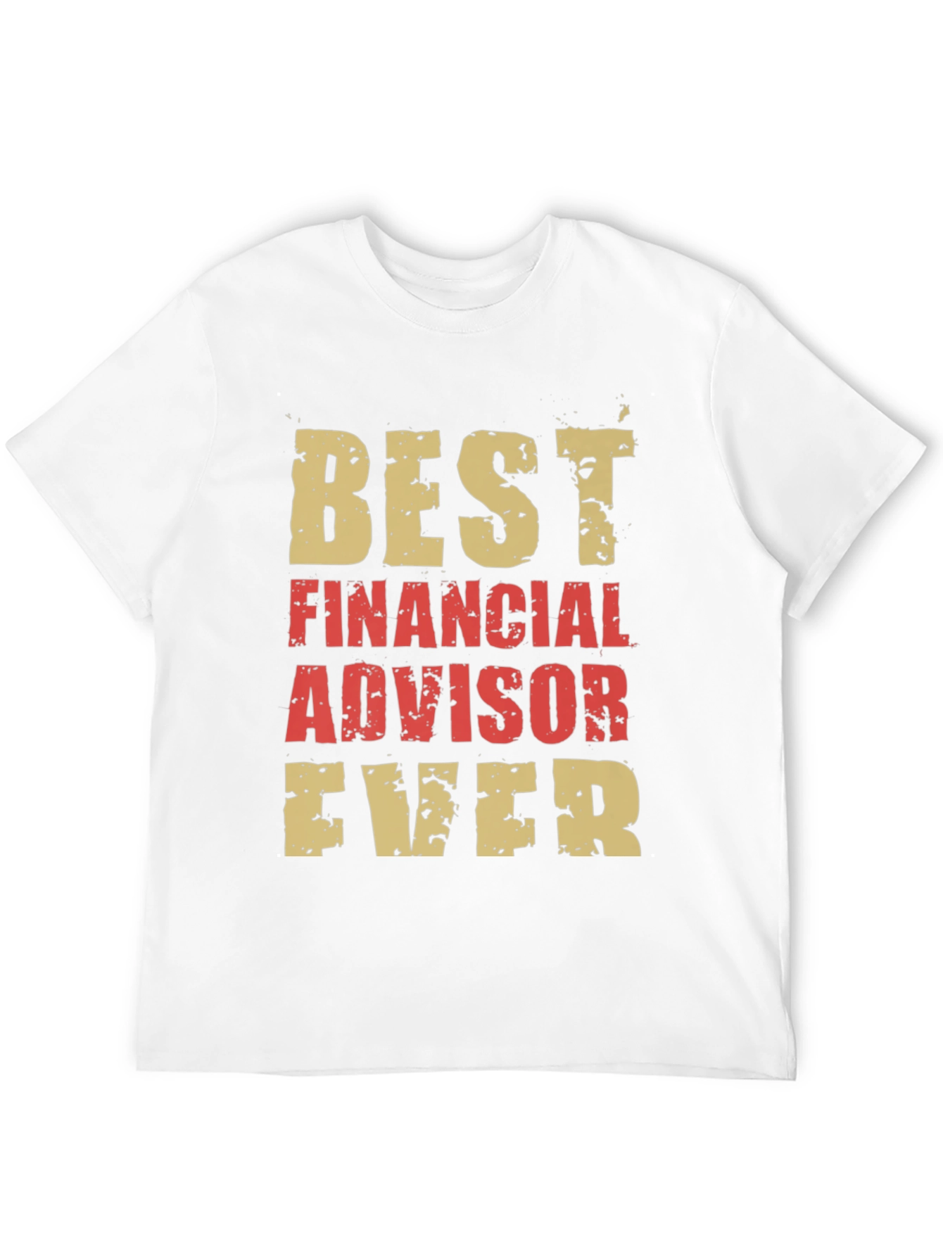 Best Financial Advisor Ever T-Shirt