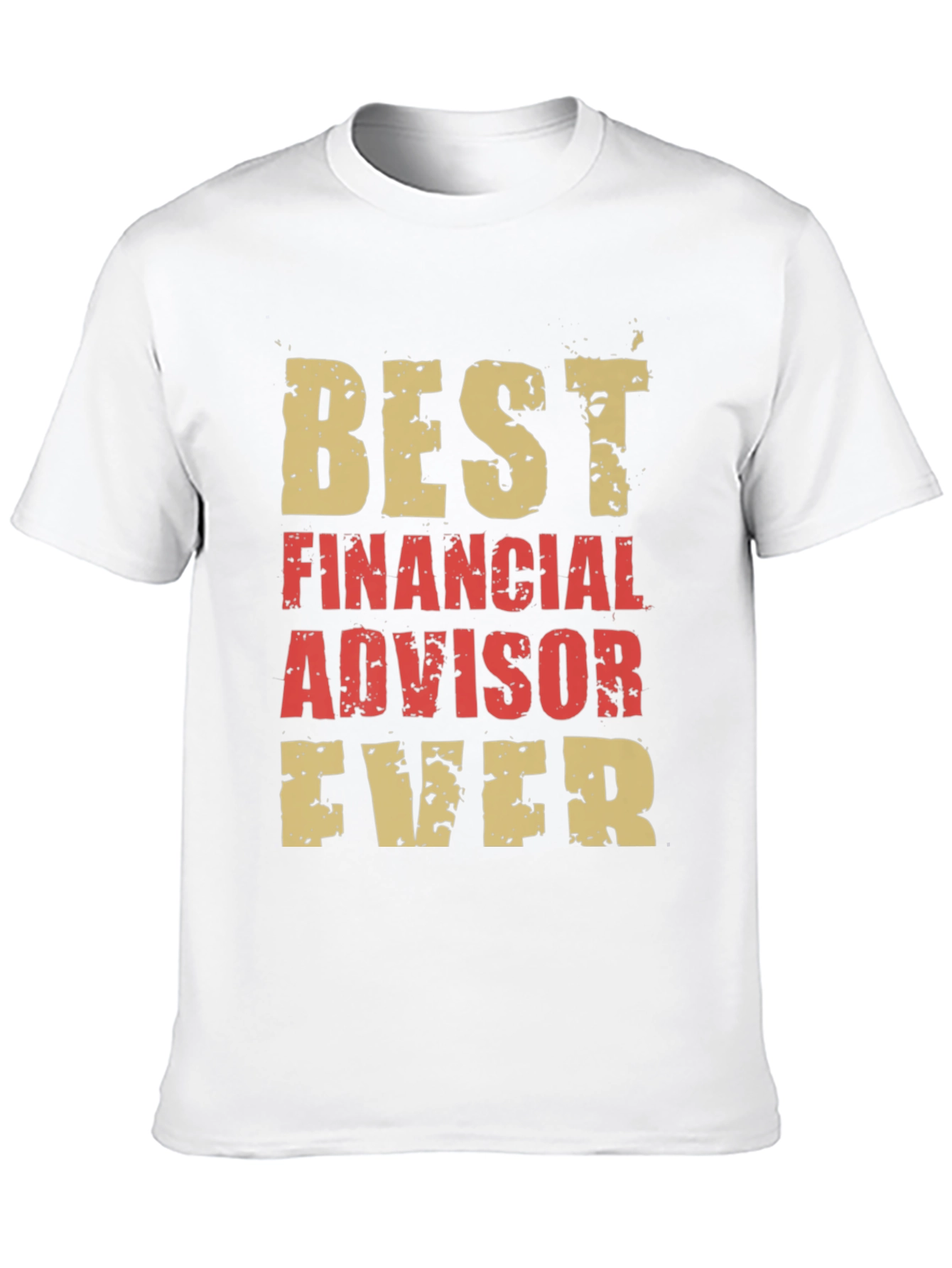 Best Financial Advisor Ever T-Shirt