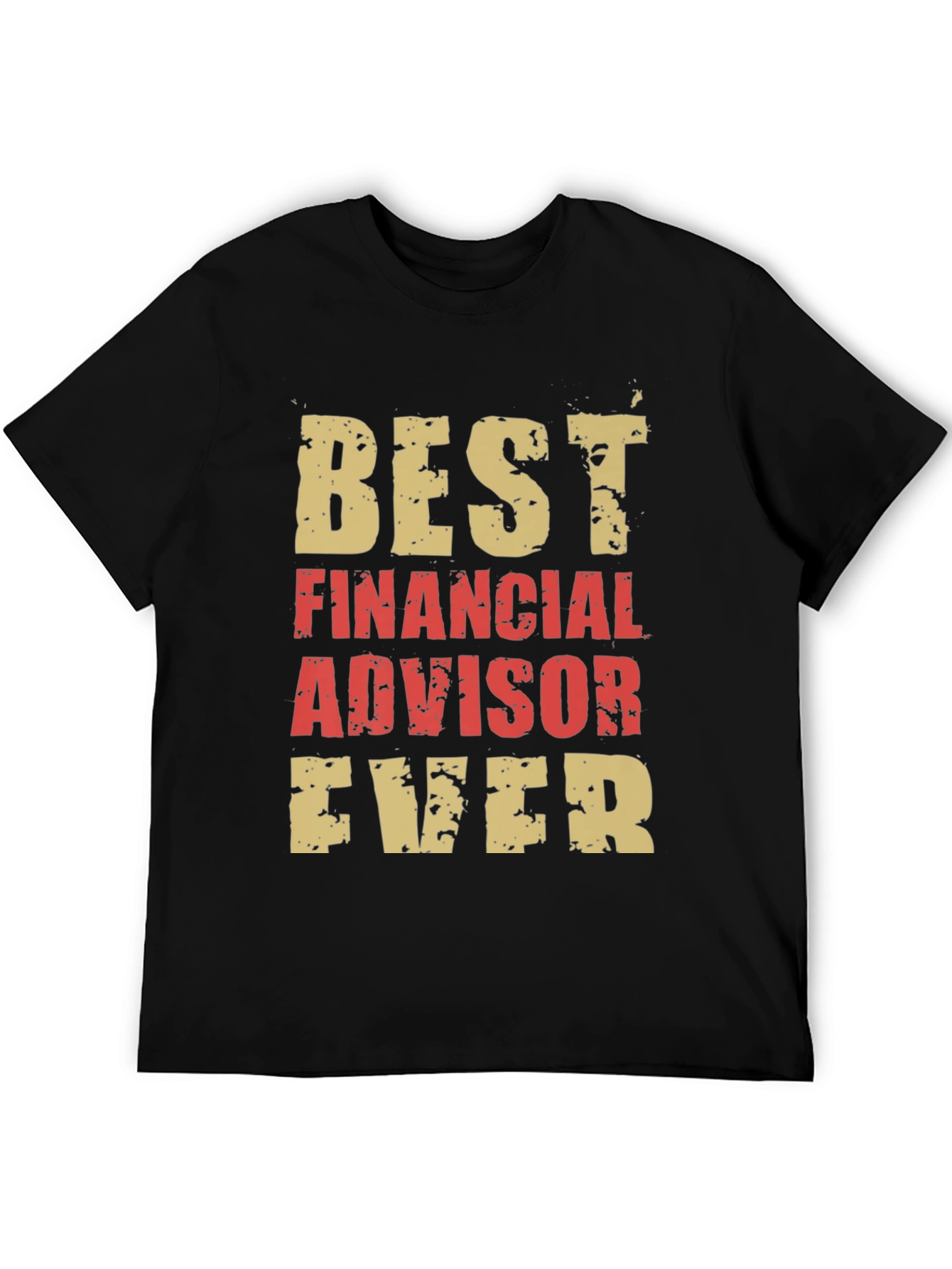 Best Financial Advisor Ever T-Shirt
