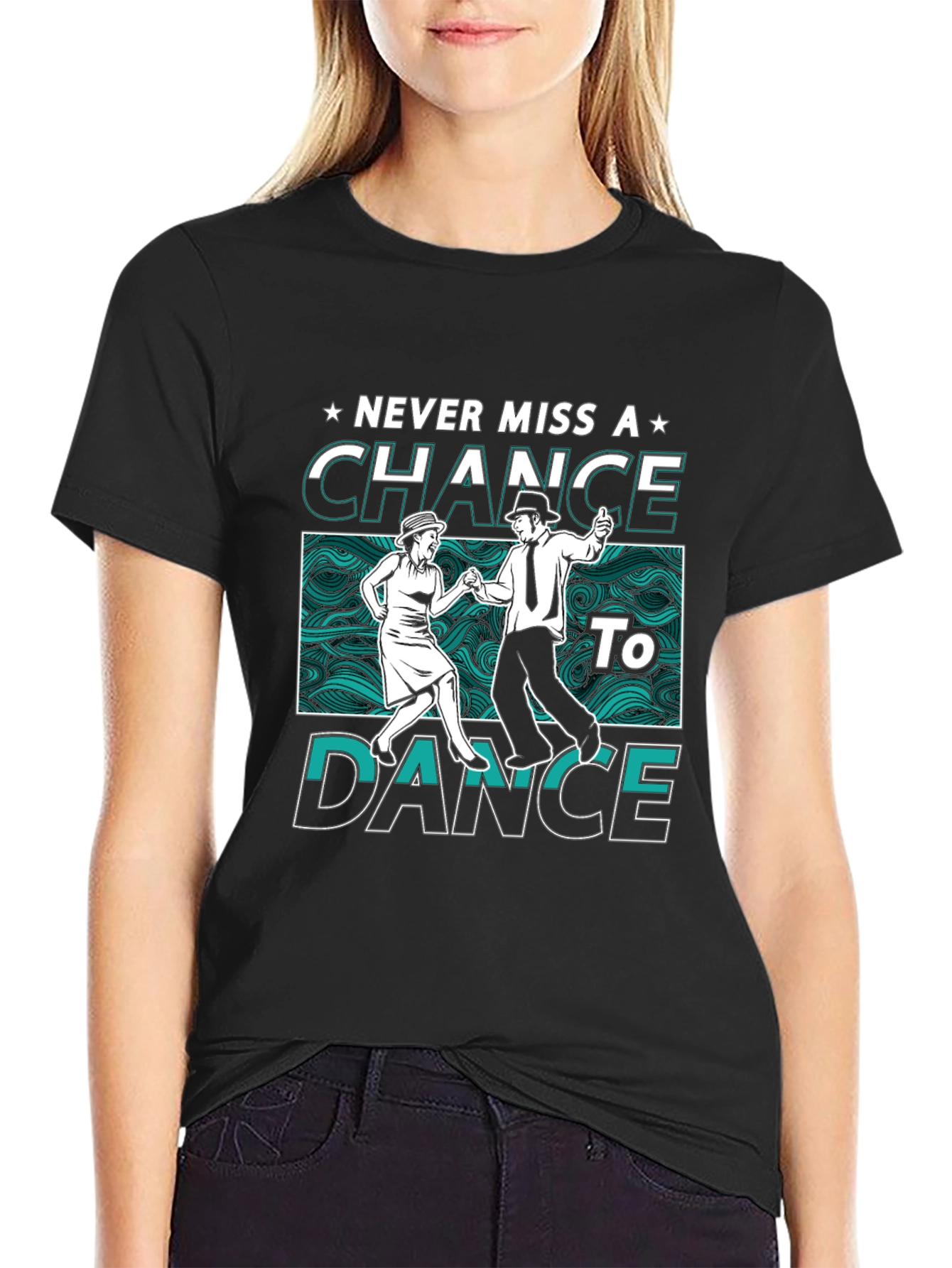 Never Miss a Chance to Dance T-Shirt