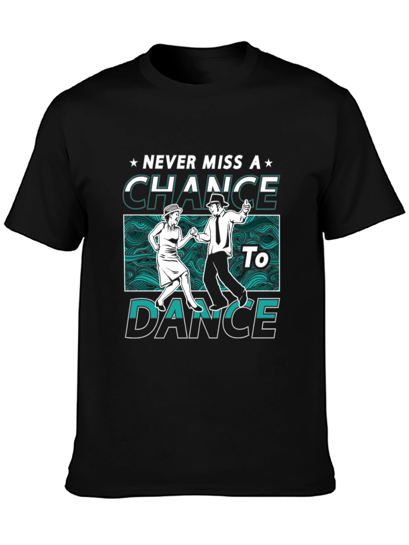 Never Miss a Chance to Dance T-Shirt