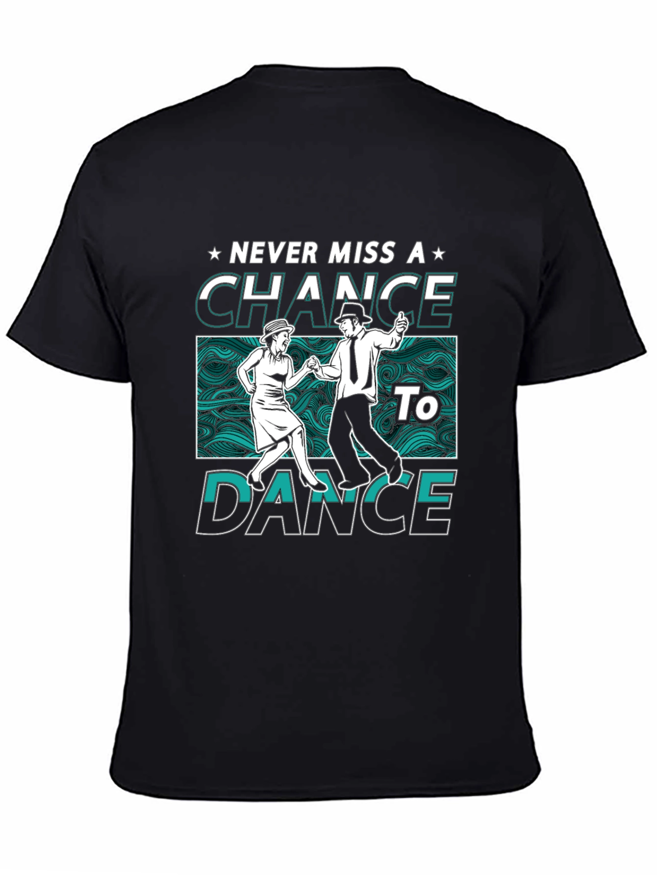 Never Miss a Chance to Dance T-Shirt