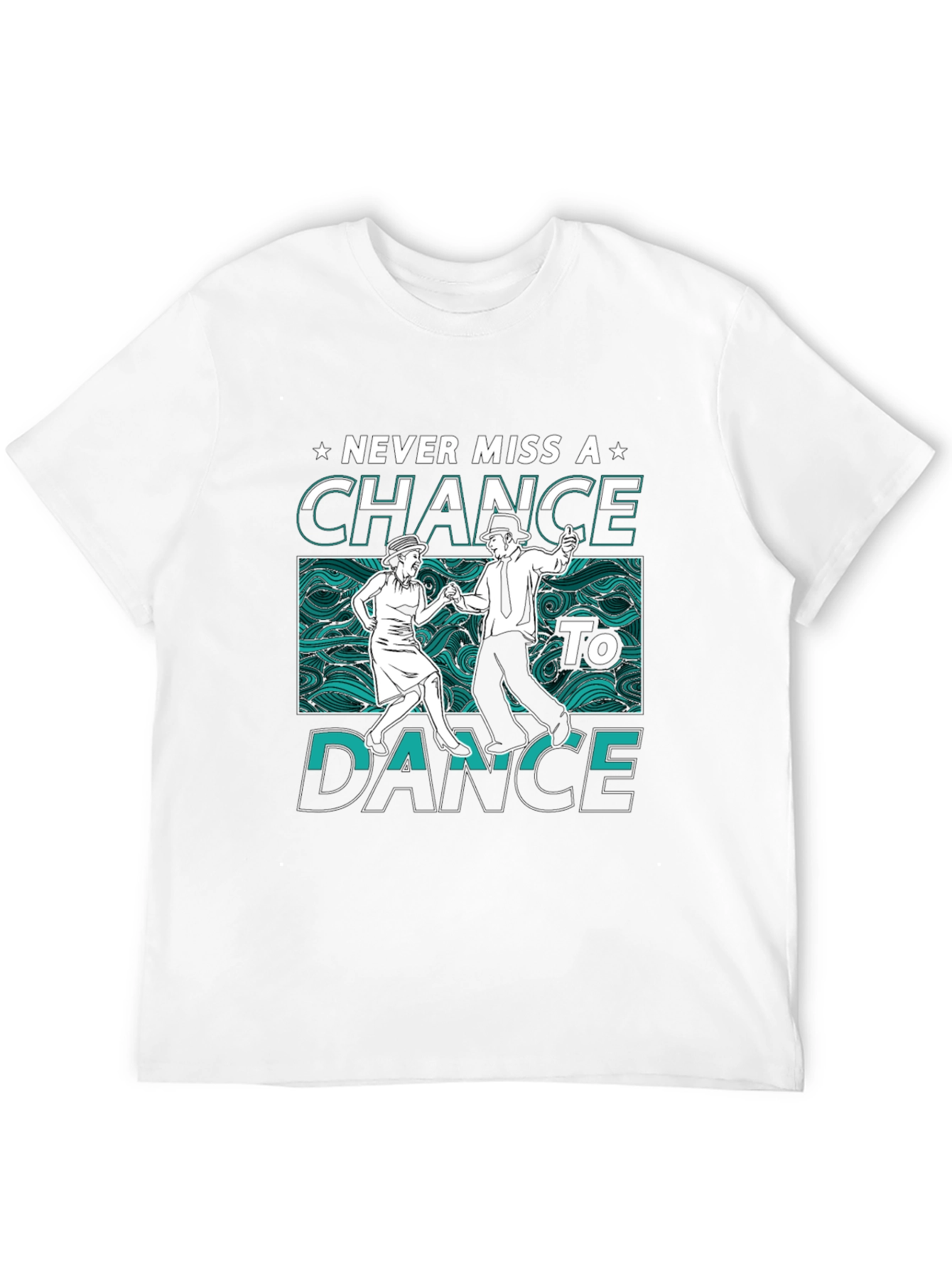 Never Miss a Chance to Dance T-Shirt