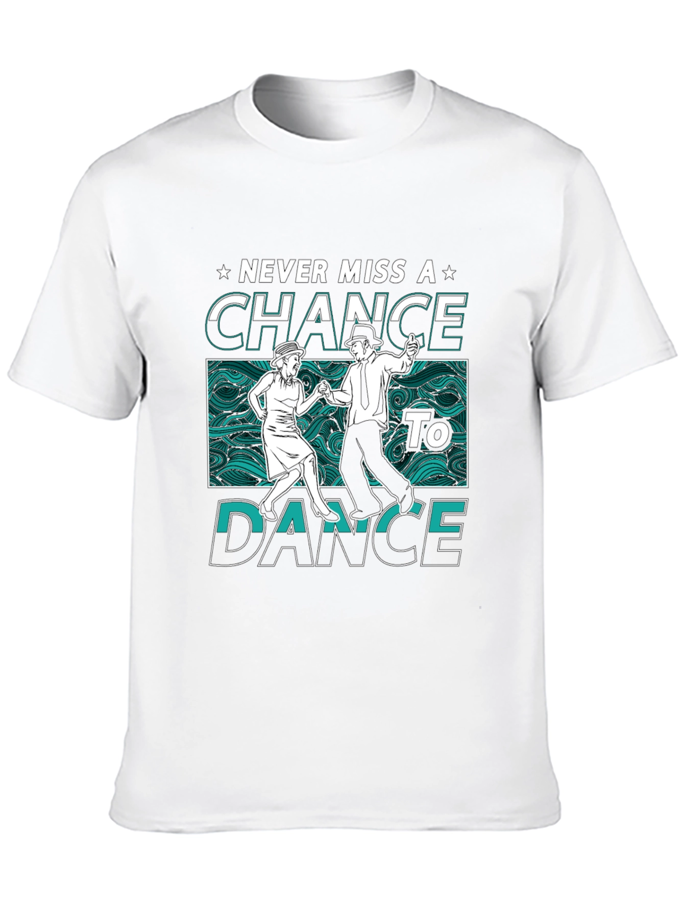 Never Miss a Chance to Dance T-Shirt