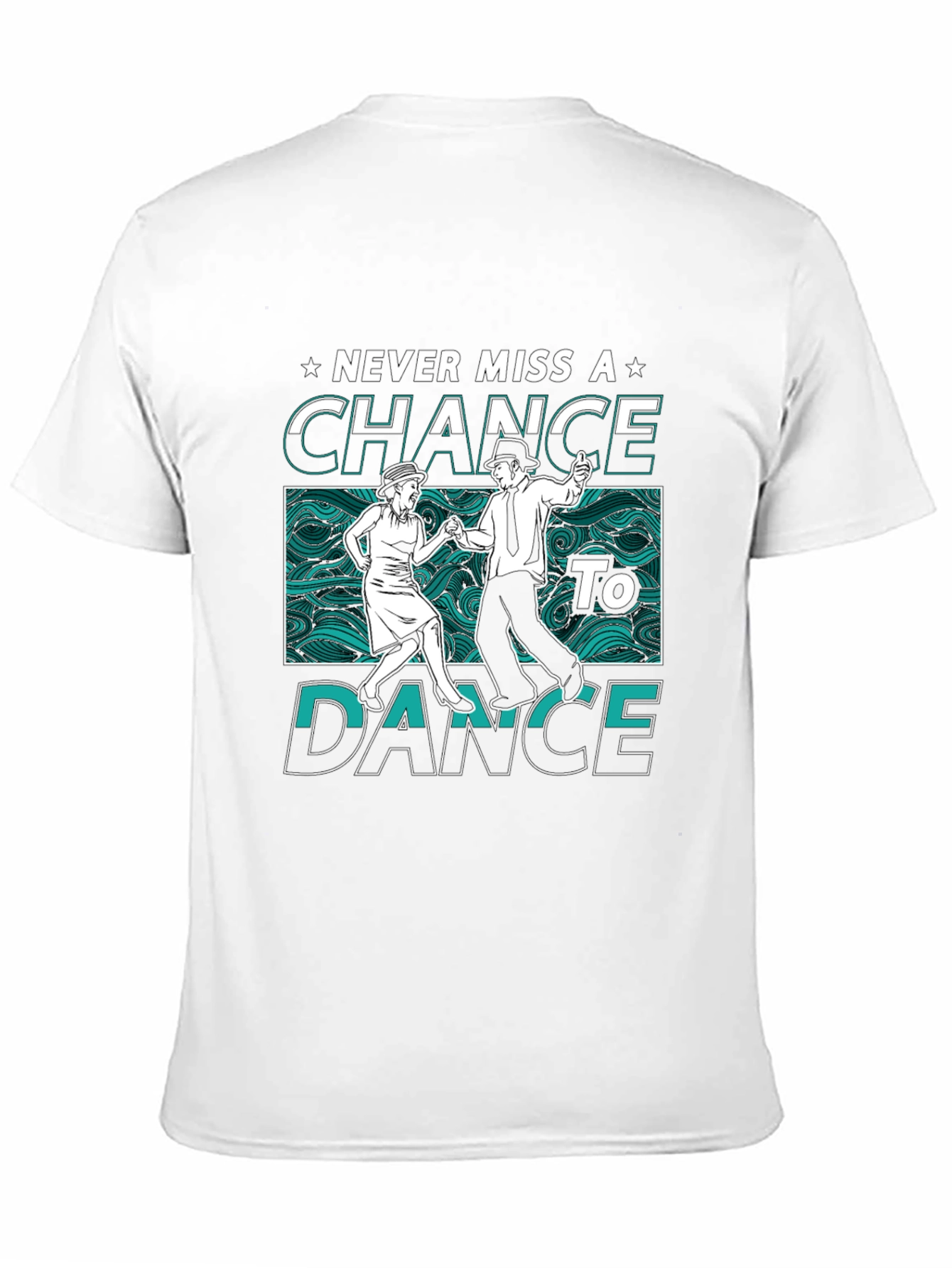 Never Miss a Chance to Dance T-Shirt