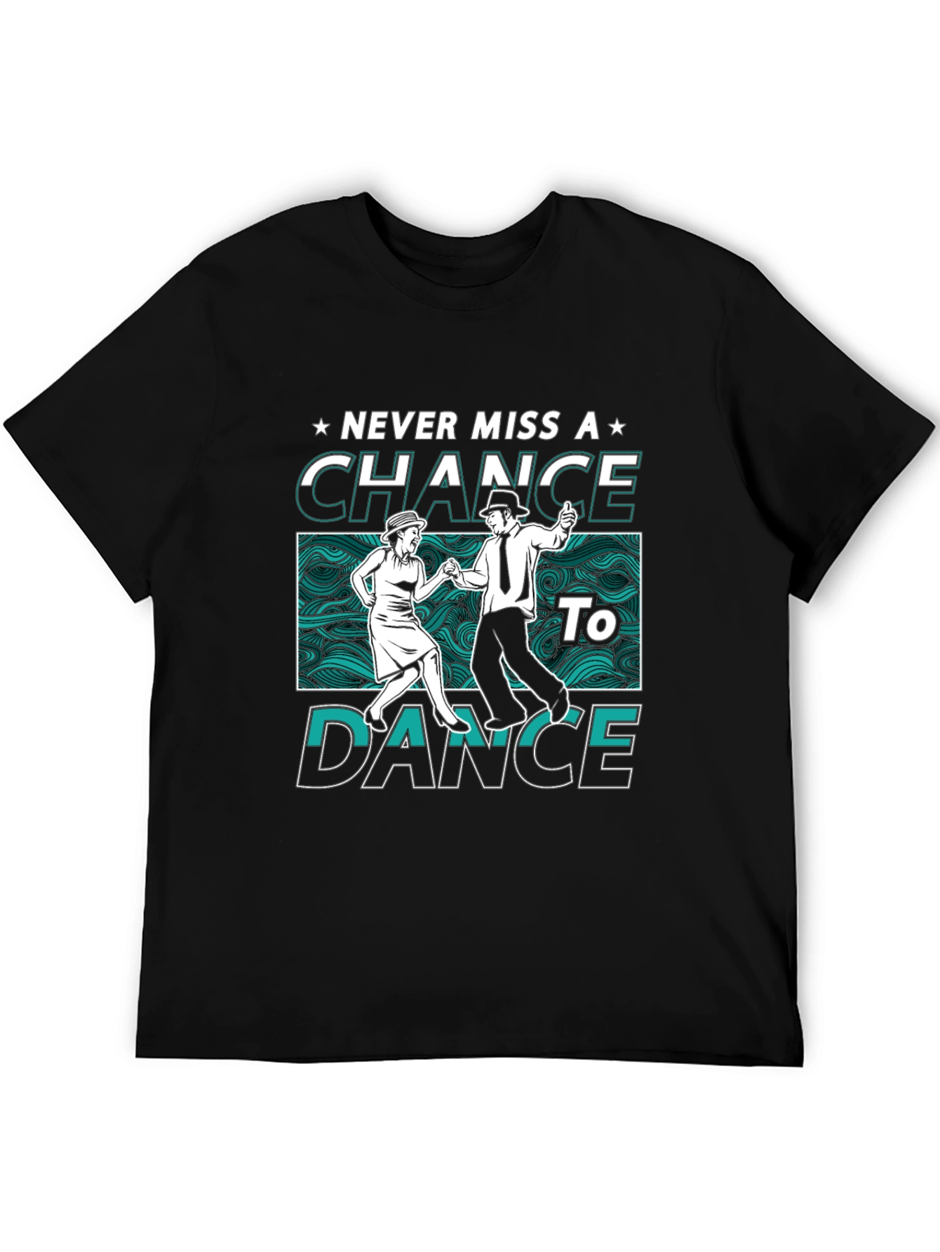 Never Miss a Chance to Dance T-Shirt