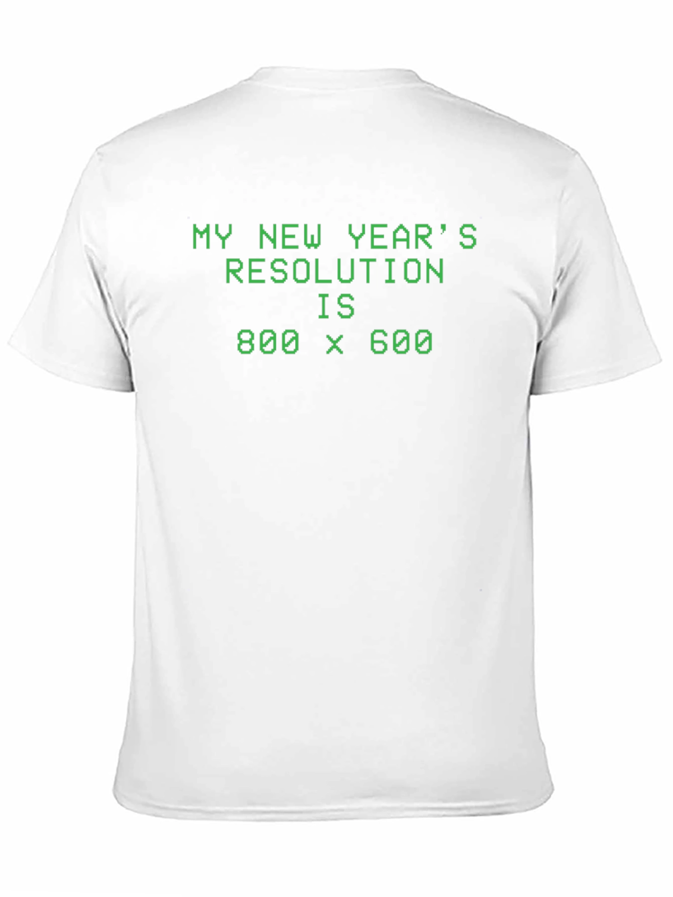 Funny 800x600 Resolution New Years T-Shirt