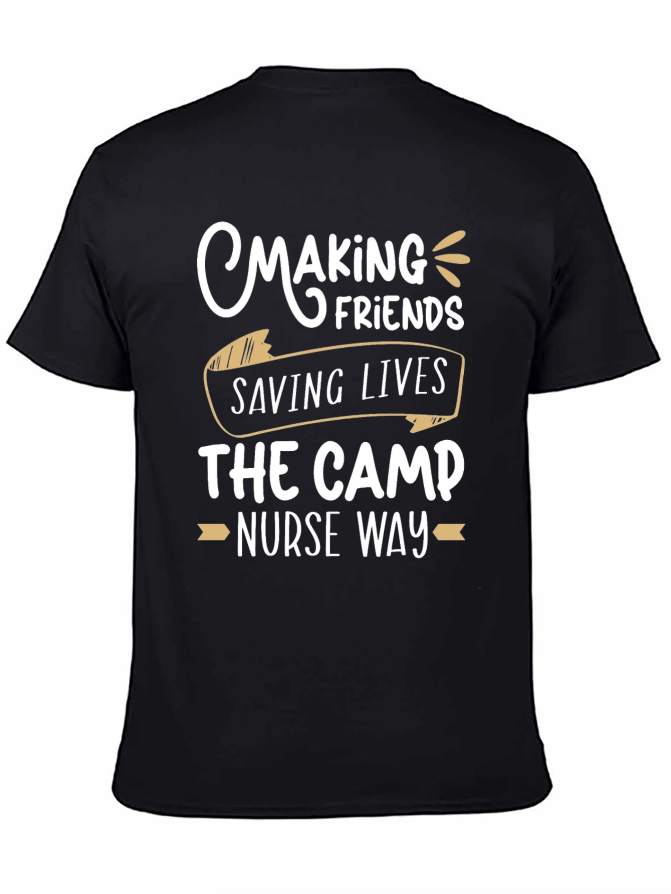 Camp Nurse T-Shirt - Making Friends Saving Lives
