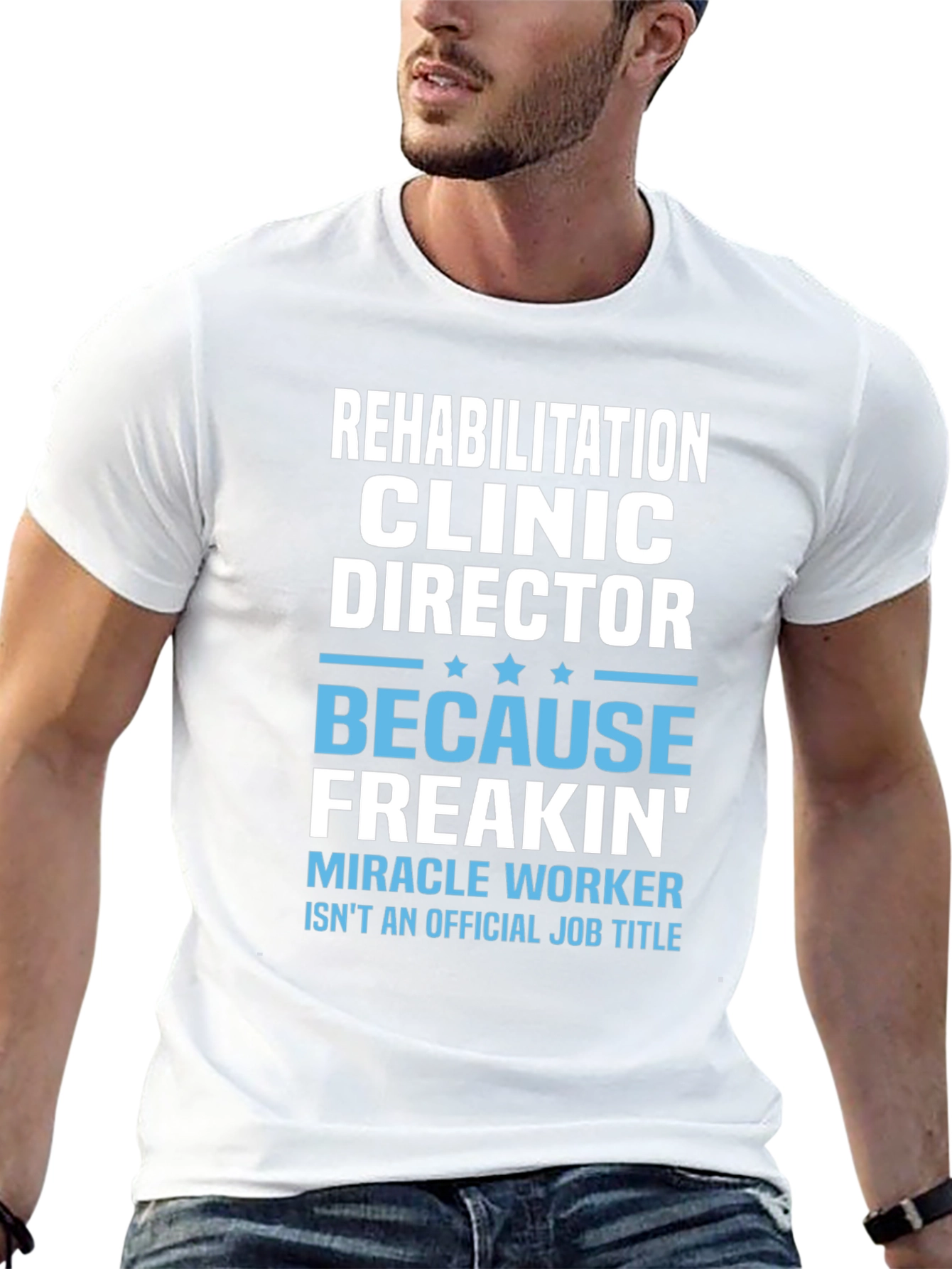 Rehabilitation Clinic Director Funny T-Shirt