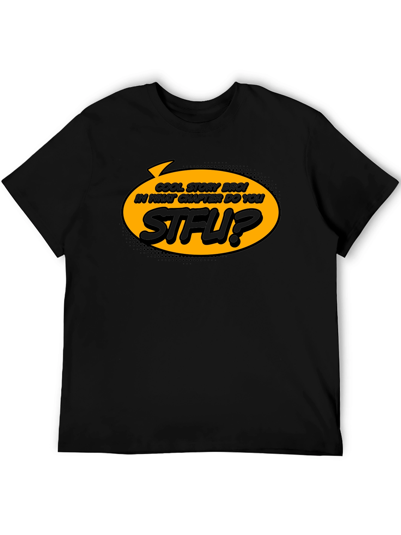 Cool Story Bro T-Shirt STFU Novelty Graphic Tee