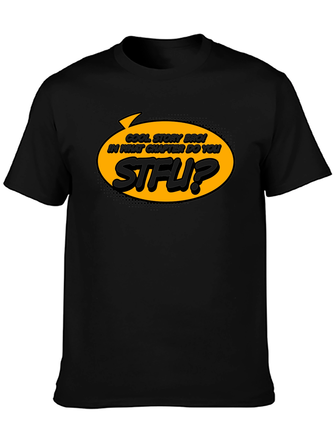 Cool Story Bro T-Shirt STFU Novelty Graphic Tee