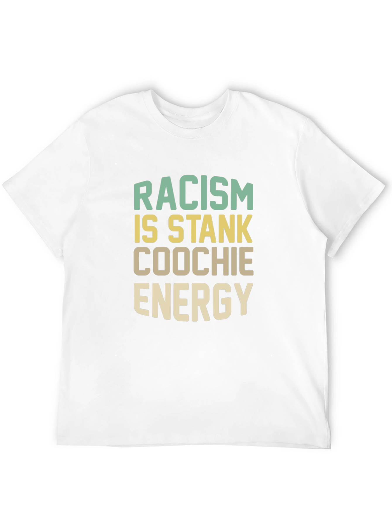 Racism Is Stank Coochie Energy Graphic T-Shirt