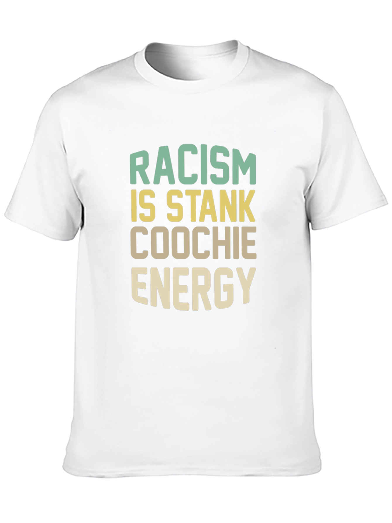 Racism Is Stank Coochie Energy Graphic T-Shirt