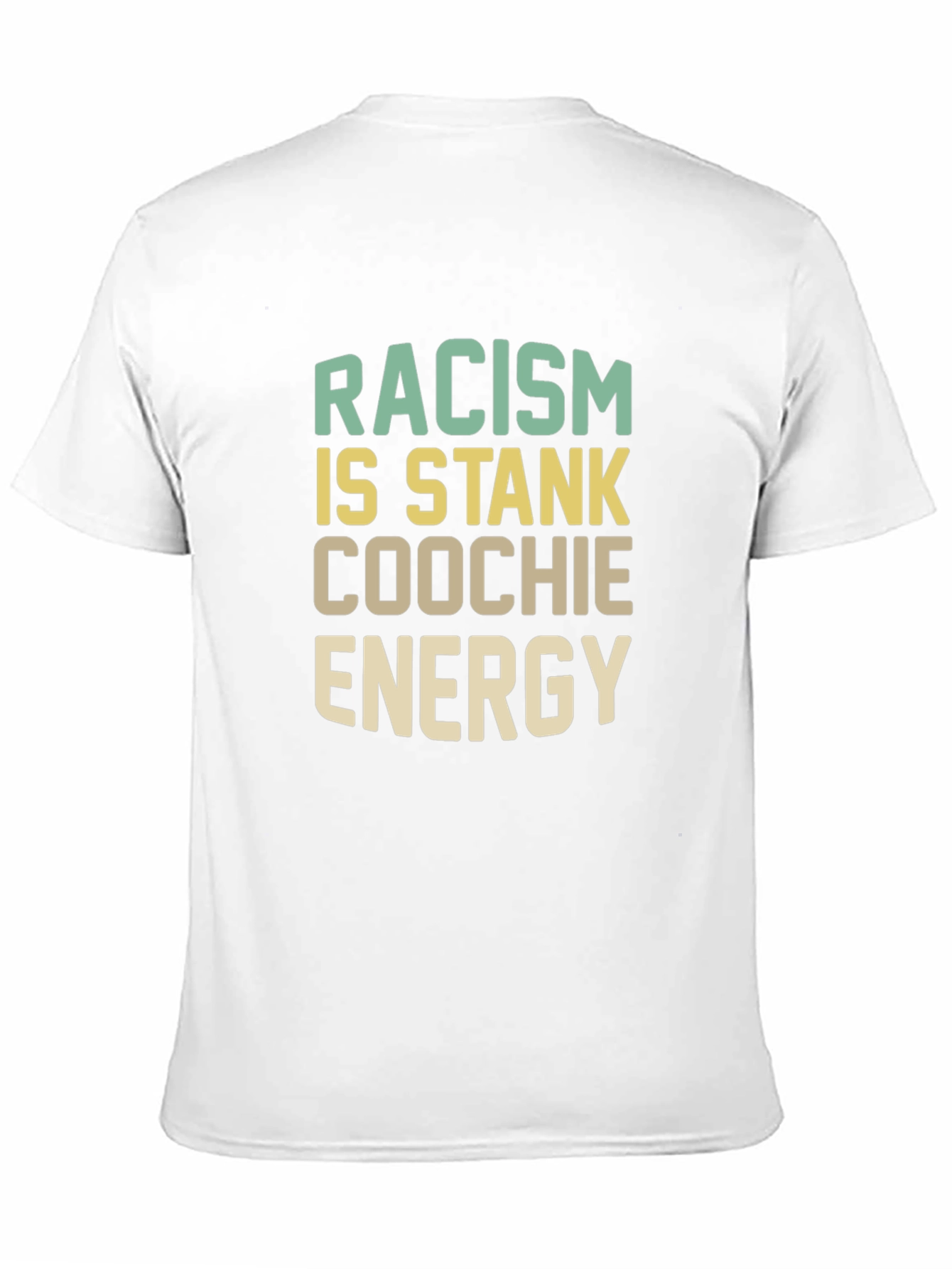 Racism Is Stank Coochie Energy Graphic T-Shirt