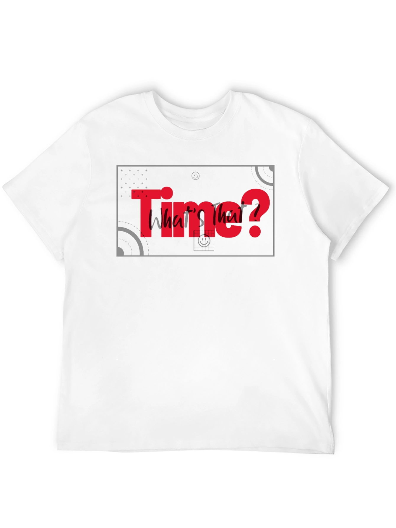 Time? Whats that? Graphic Black T-Shirt