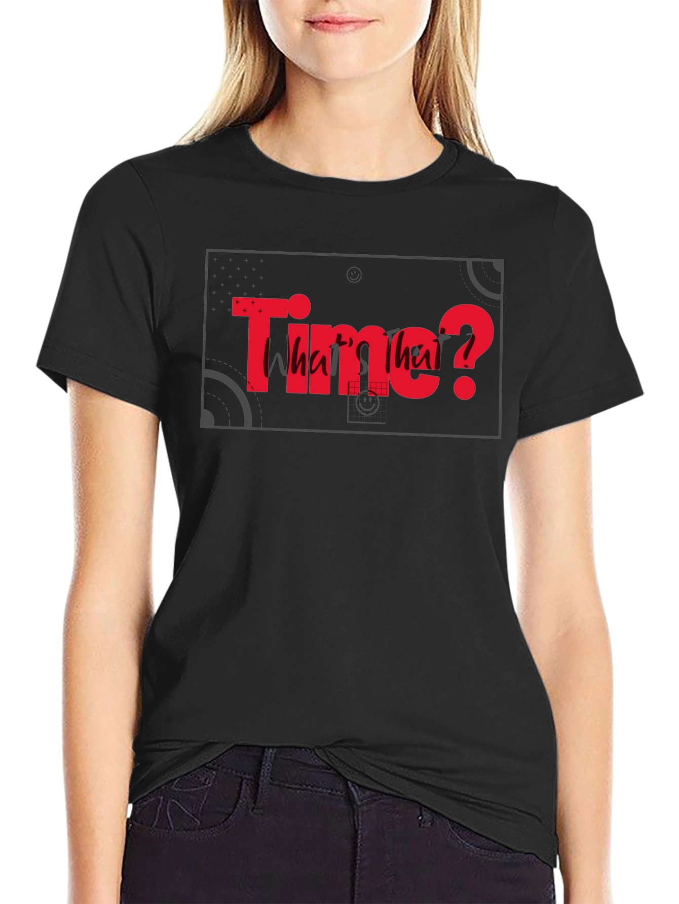 Time? Whats that? Graphic Black T-Shirt