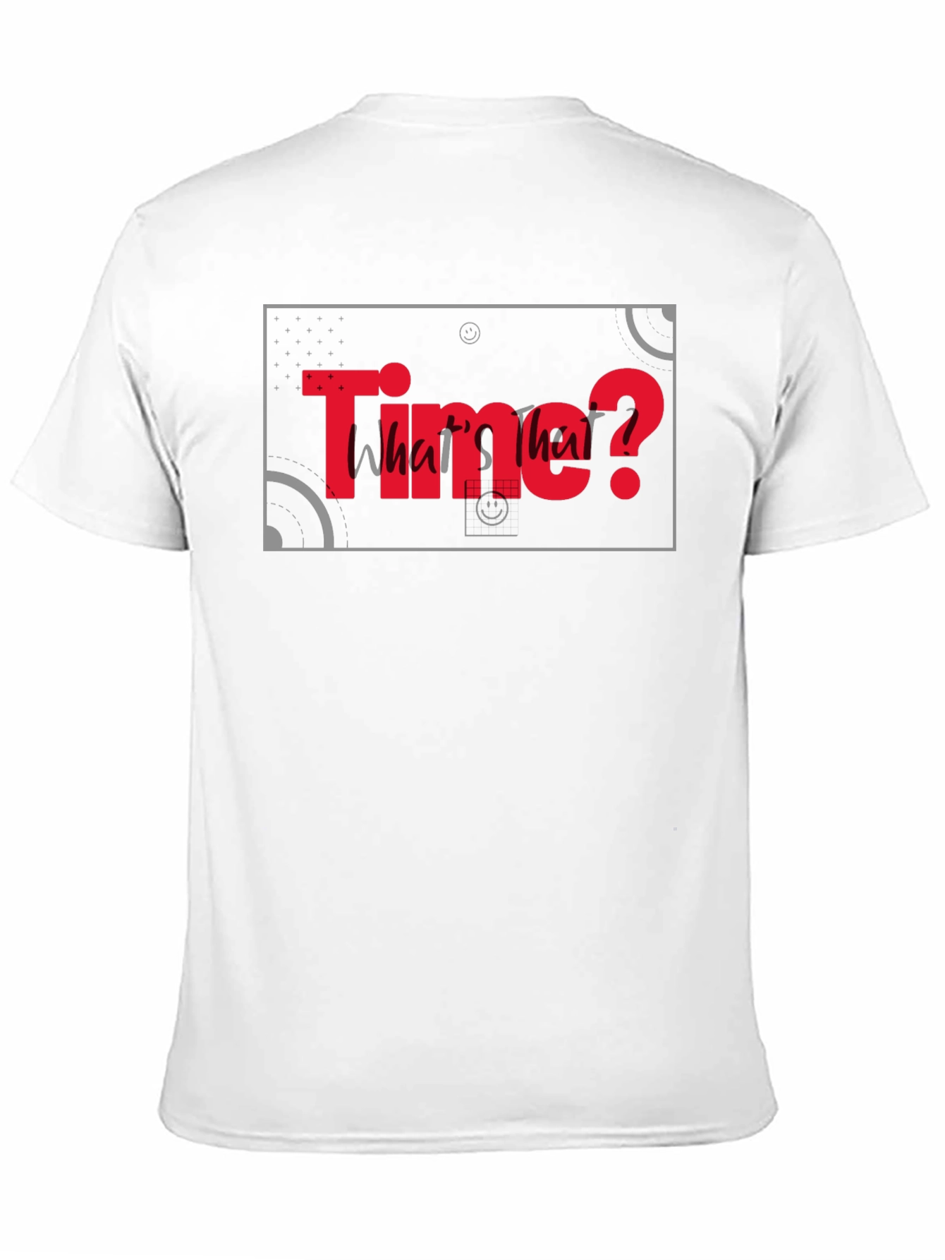 Time? Whats that? Graphic Black T-Shirt