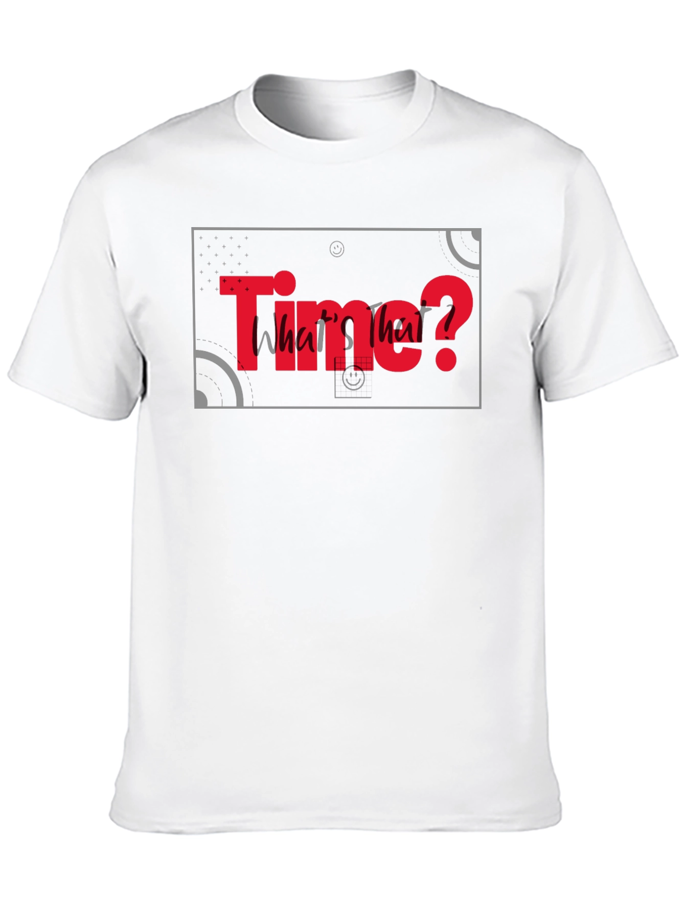 Time? Whats that? Graphic Black T-Shirt