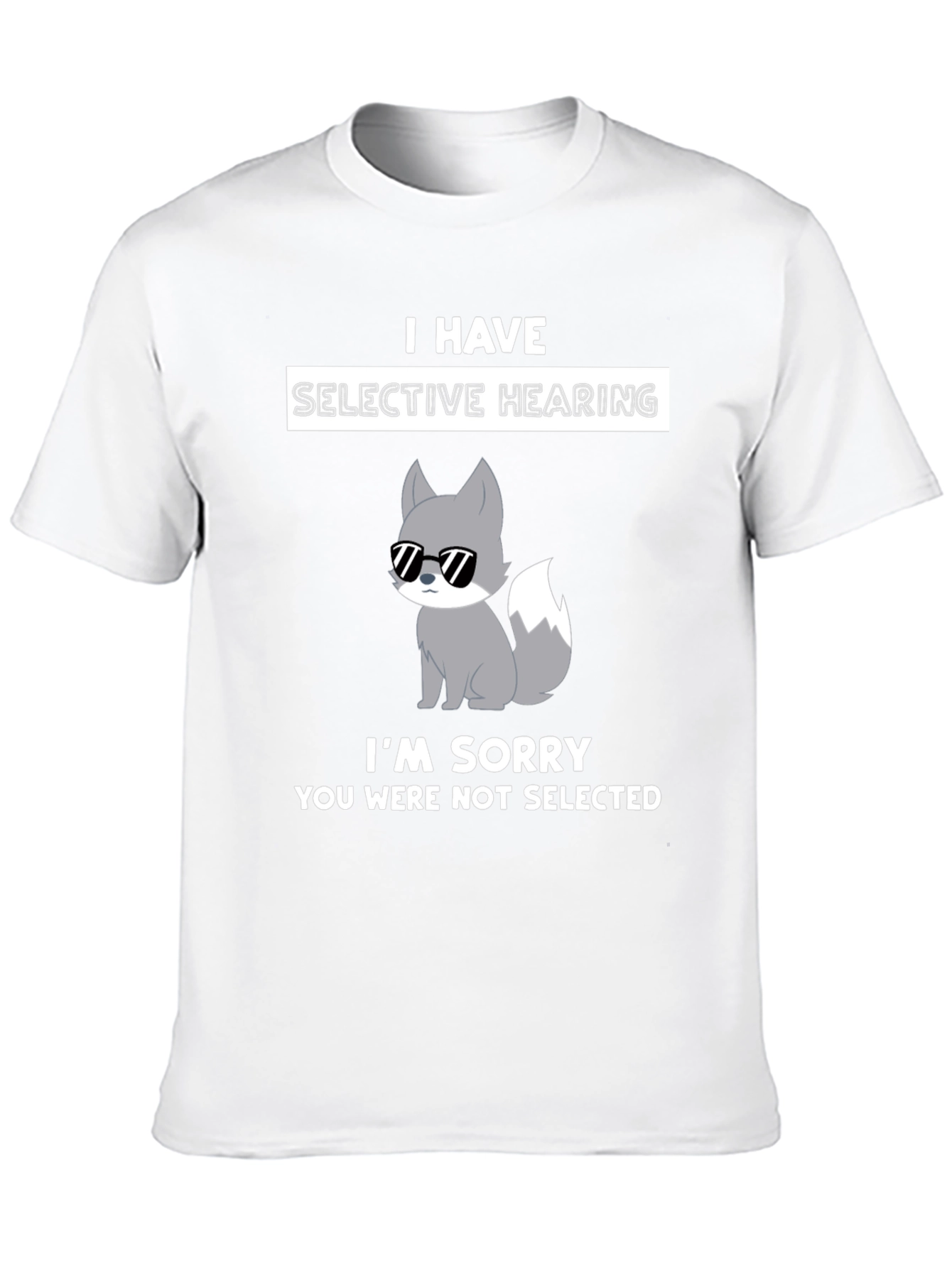 Selective Hearing T-Shirt - Funny Novelty Tee