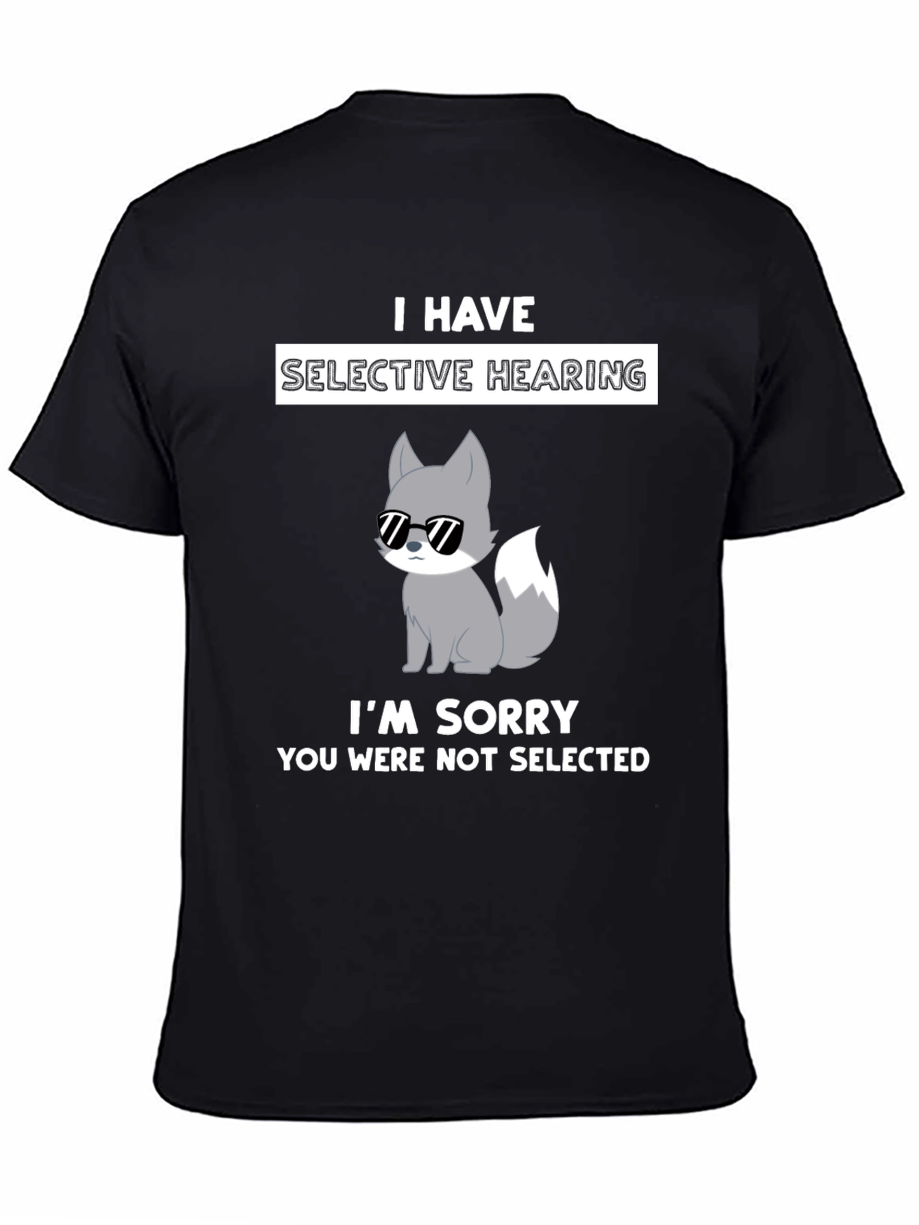 Selective Hearing T-Shirt - Funny Novelty Tee