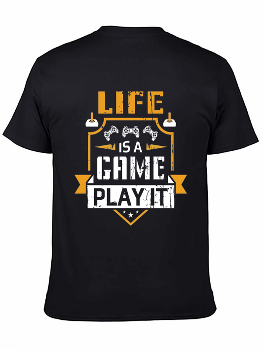 Life is a Game Play It T-Shirt