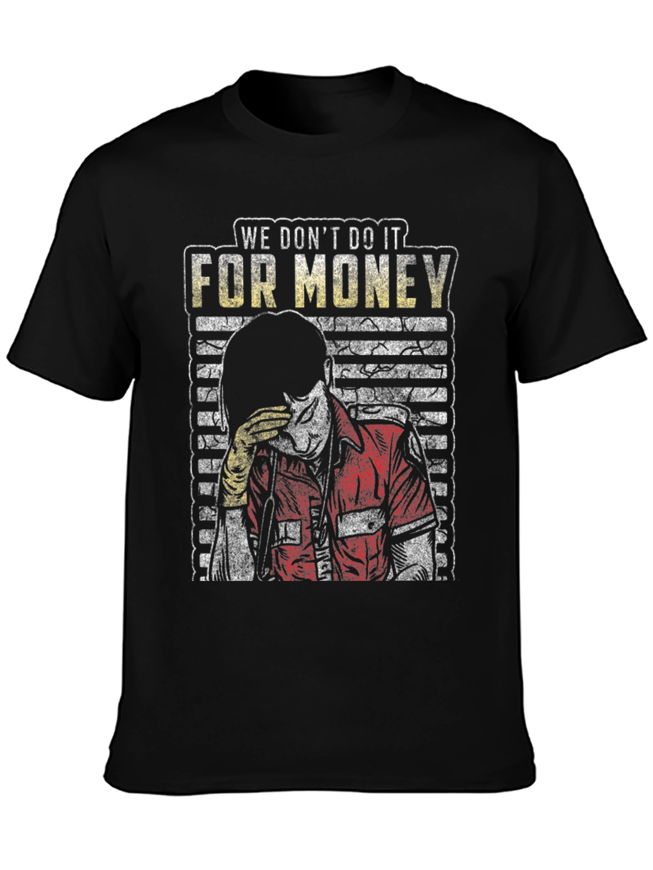We Dont Do It For Money Graphic Tee