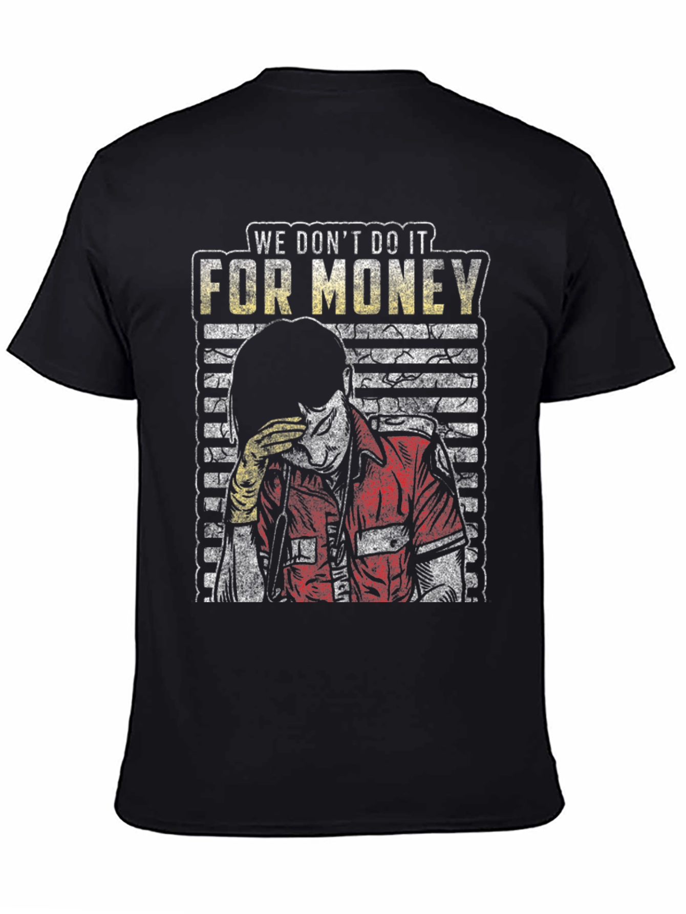 We Dont Do It For Money Graphic Tee
