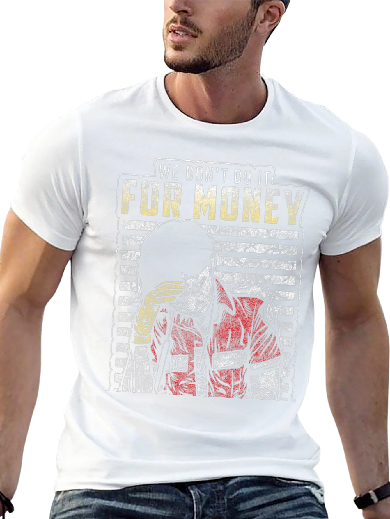 We Dont Do It For Money Graphic Tee
