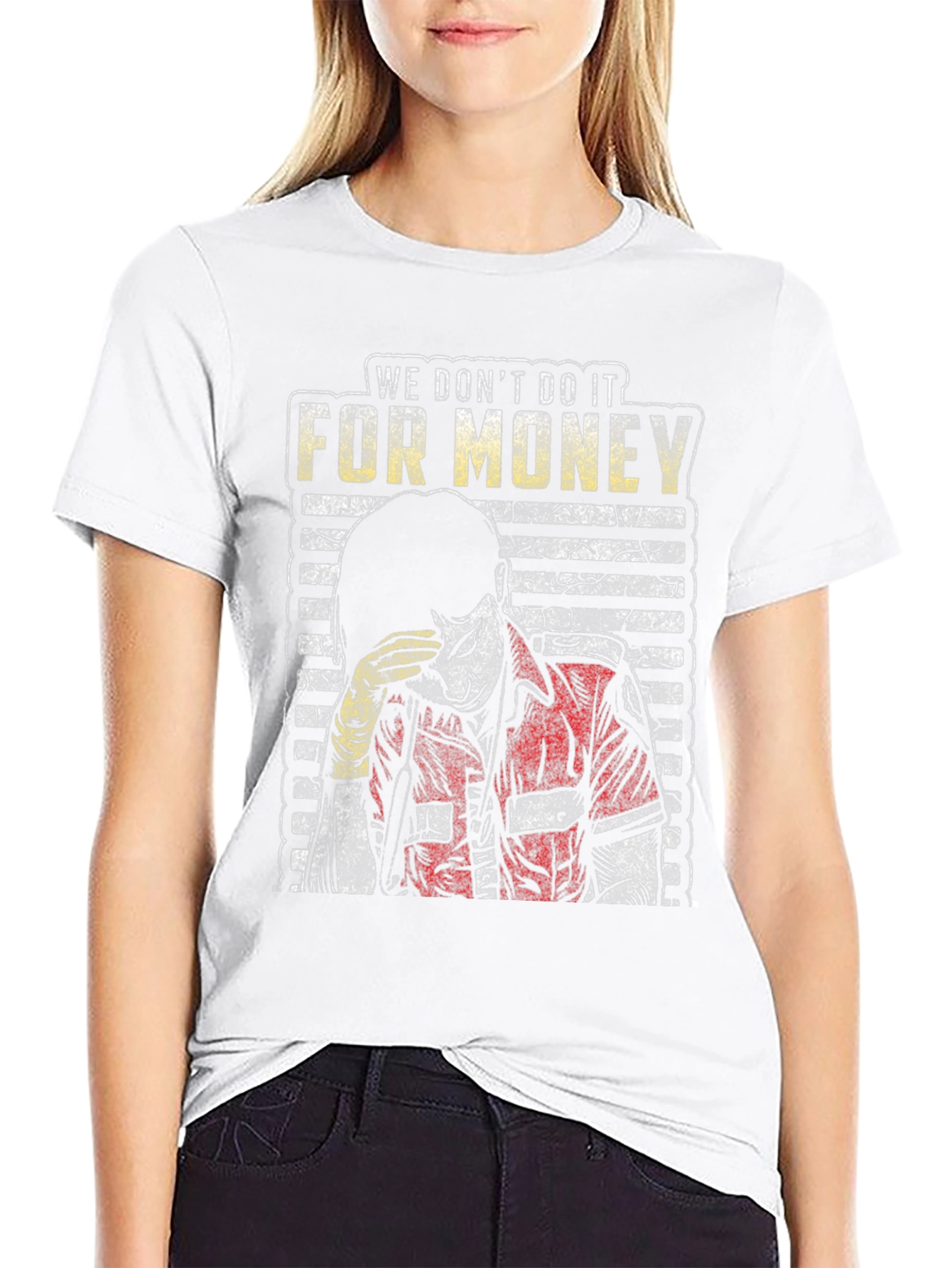 We Dont Do It For Money Graphic Tee