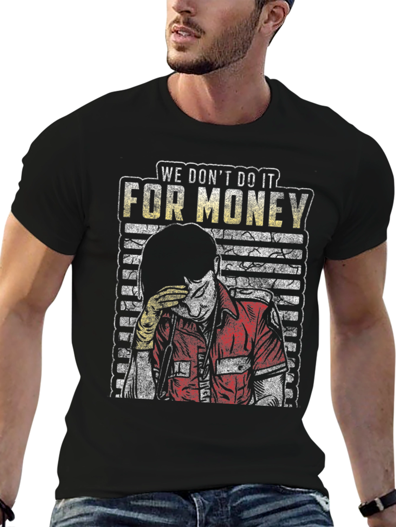 We Dont Do It For Money Graphic Tee
