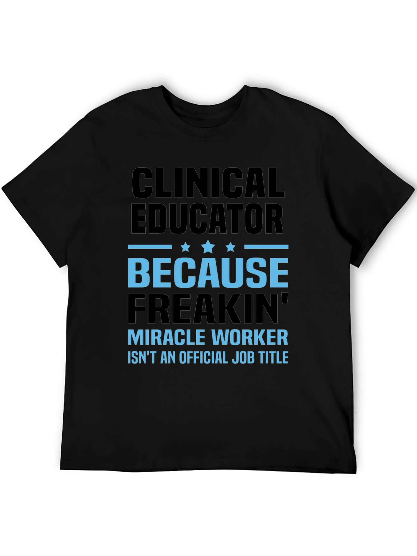 Clinical Educator Miracle Worker T-Shirt