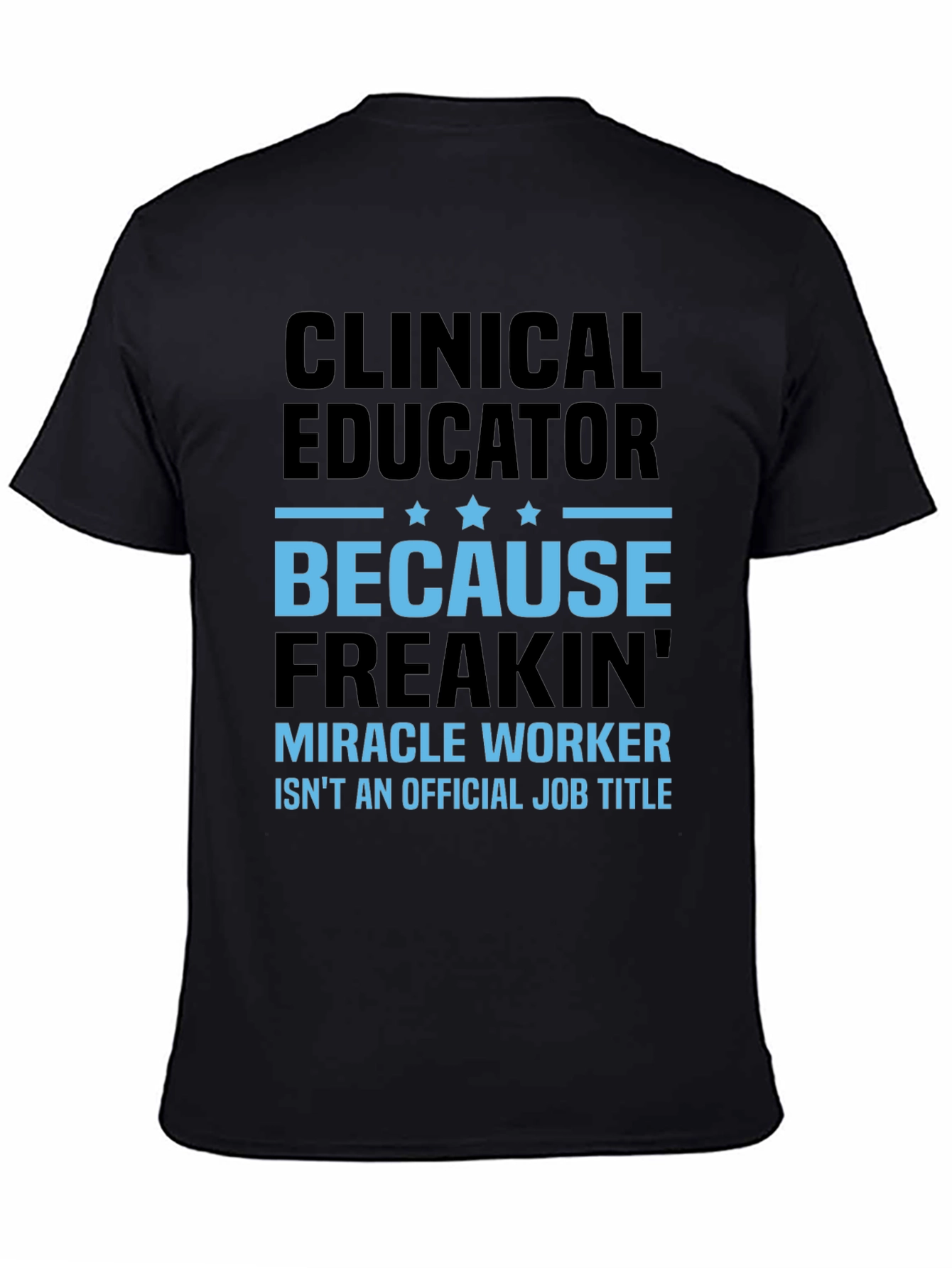 Clinical Educator Miracle Worker T-Shirt