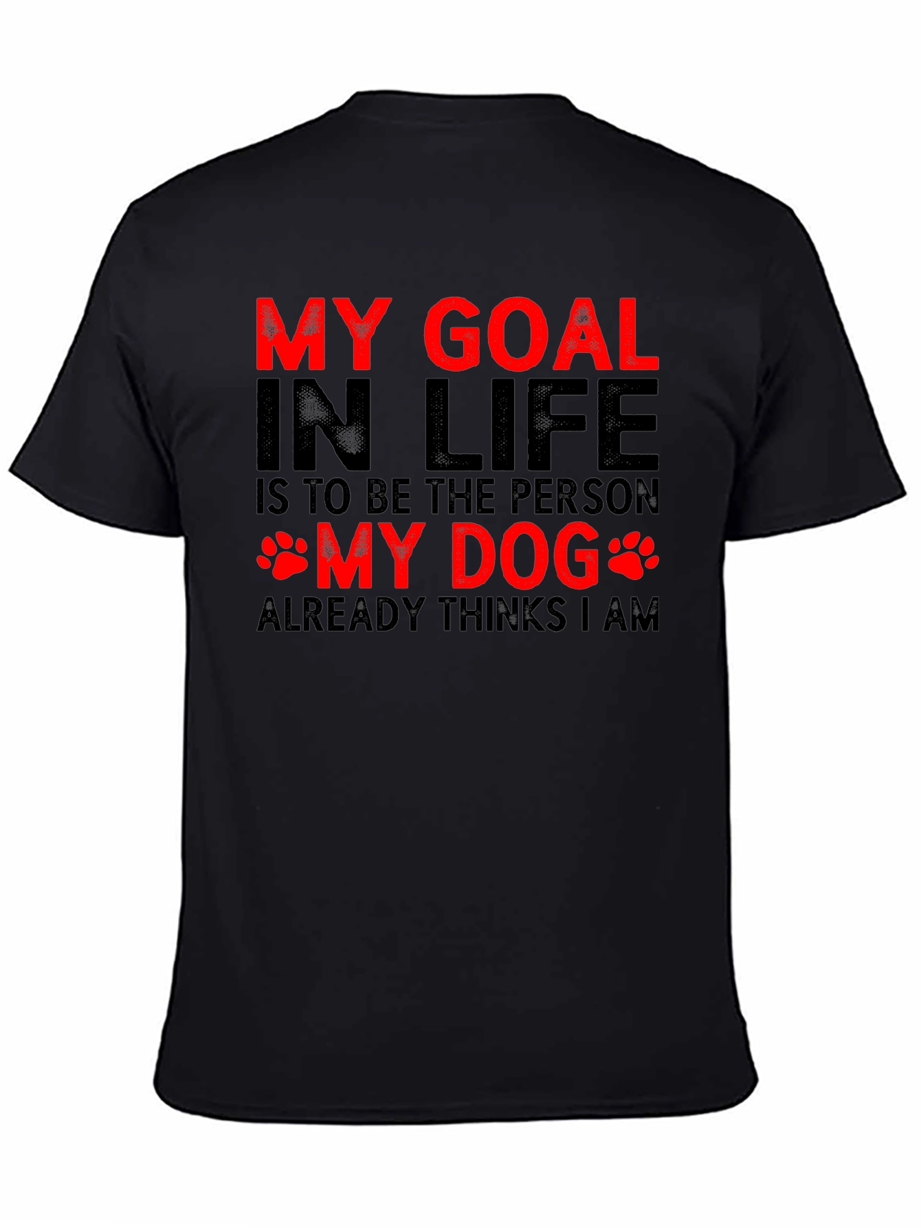 My Dog Thinks I Am Graphic T-Shirt