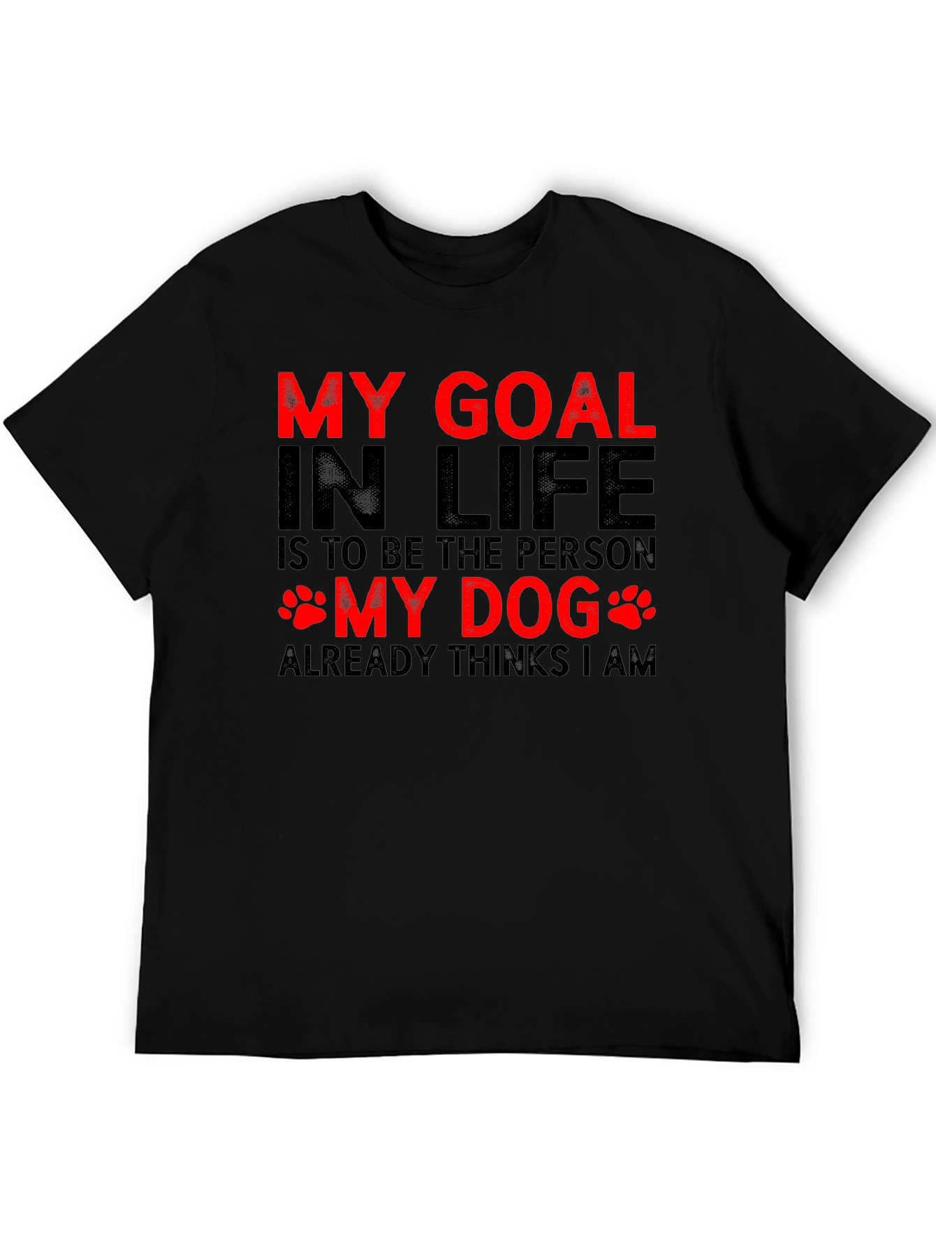 My Dog Thinks I Am Graphic T-Shirt