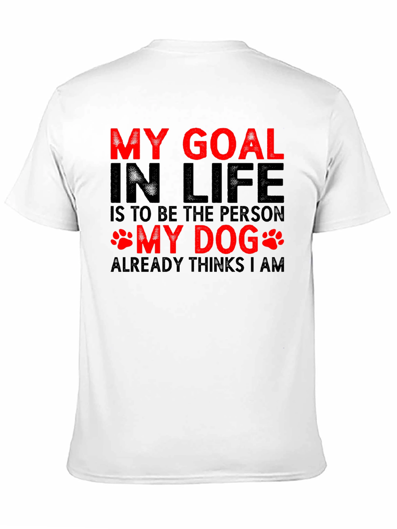 My Dog Thinks I Am Graphic T-Shirt