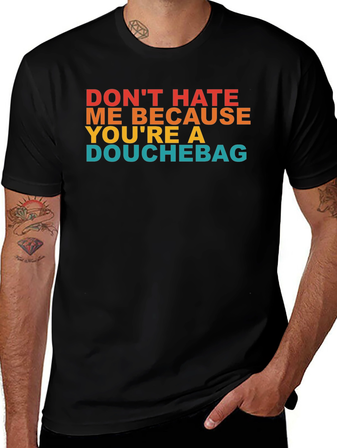 Dont Hate Me T-Shirt - Funny Novelty Tee