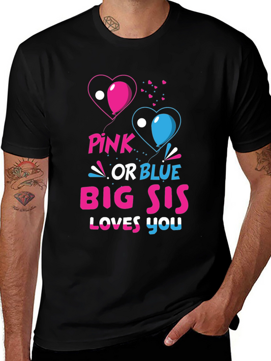 Pink or Blue Big Sis Loves You Gender Reveal T-Shirt
