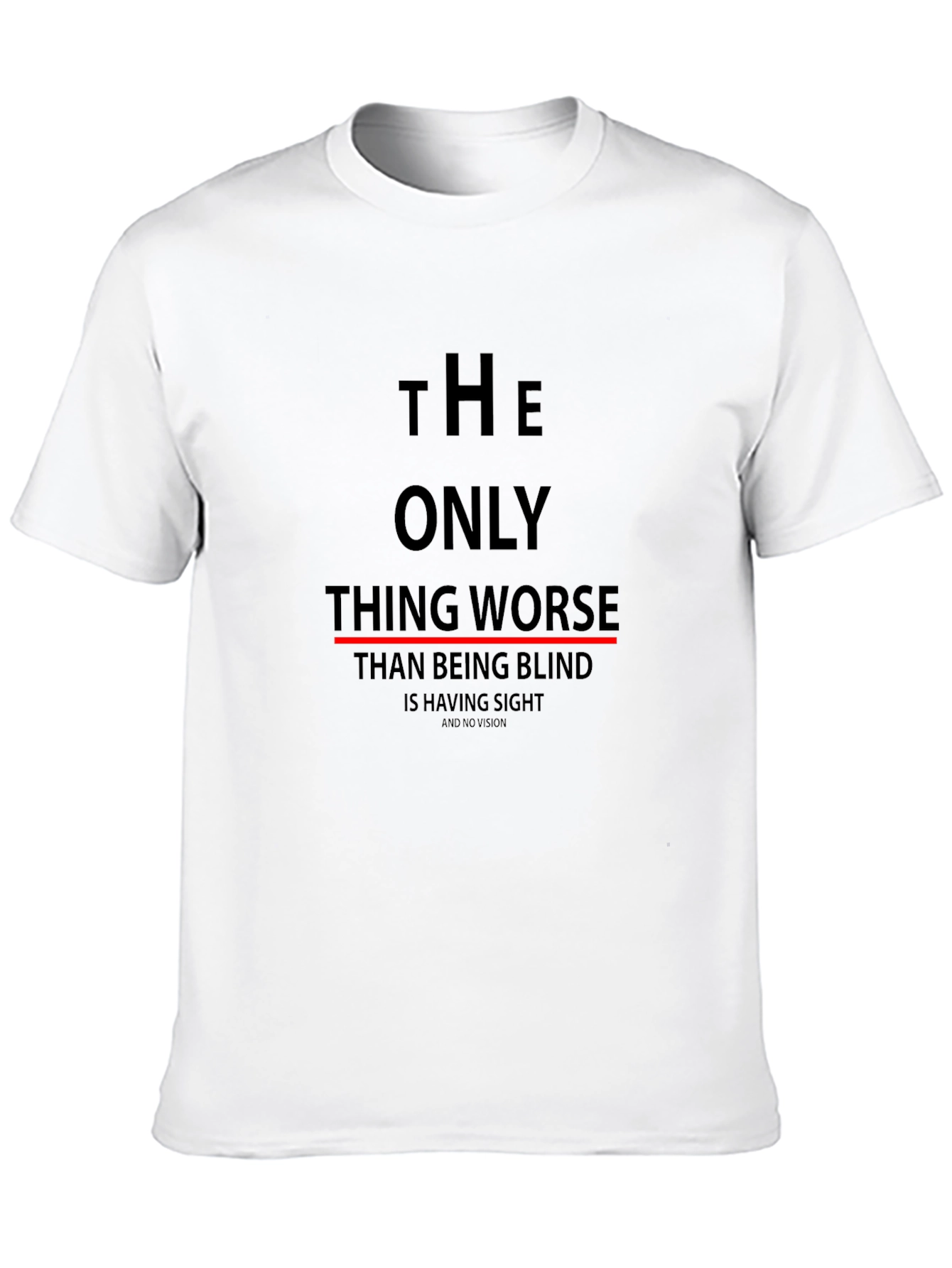 The Only Thing Worse Graphic Tee