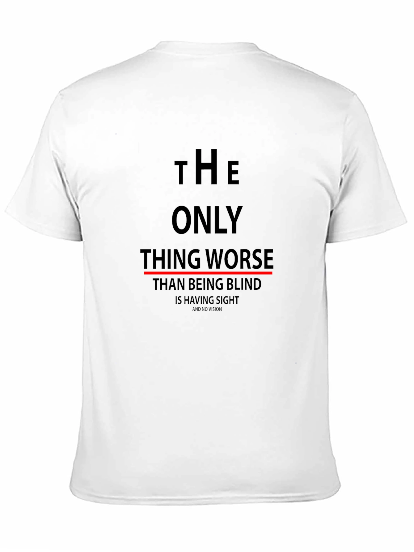 The Only Thing Worse Graphic Tee
