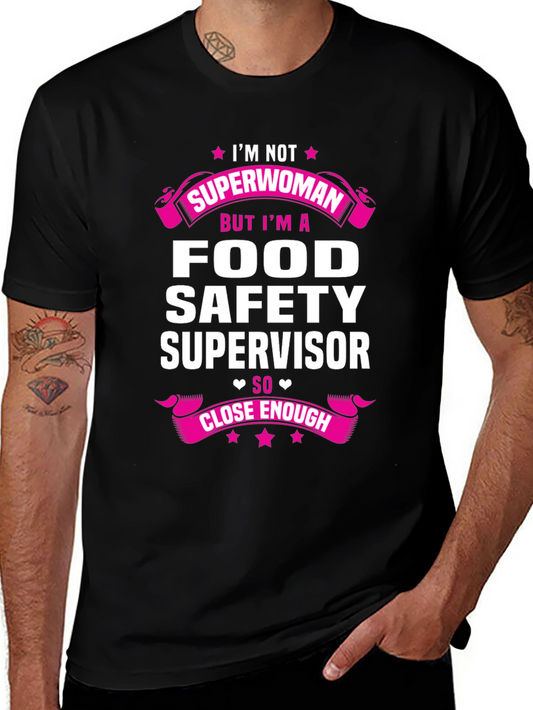Food Safety Supervisor T-Shirt - Superwoman Close Enough Tee