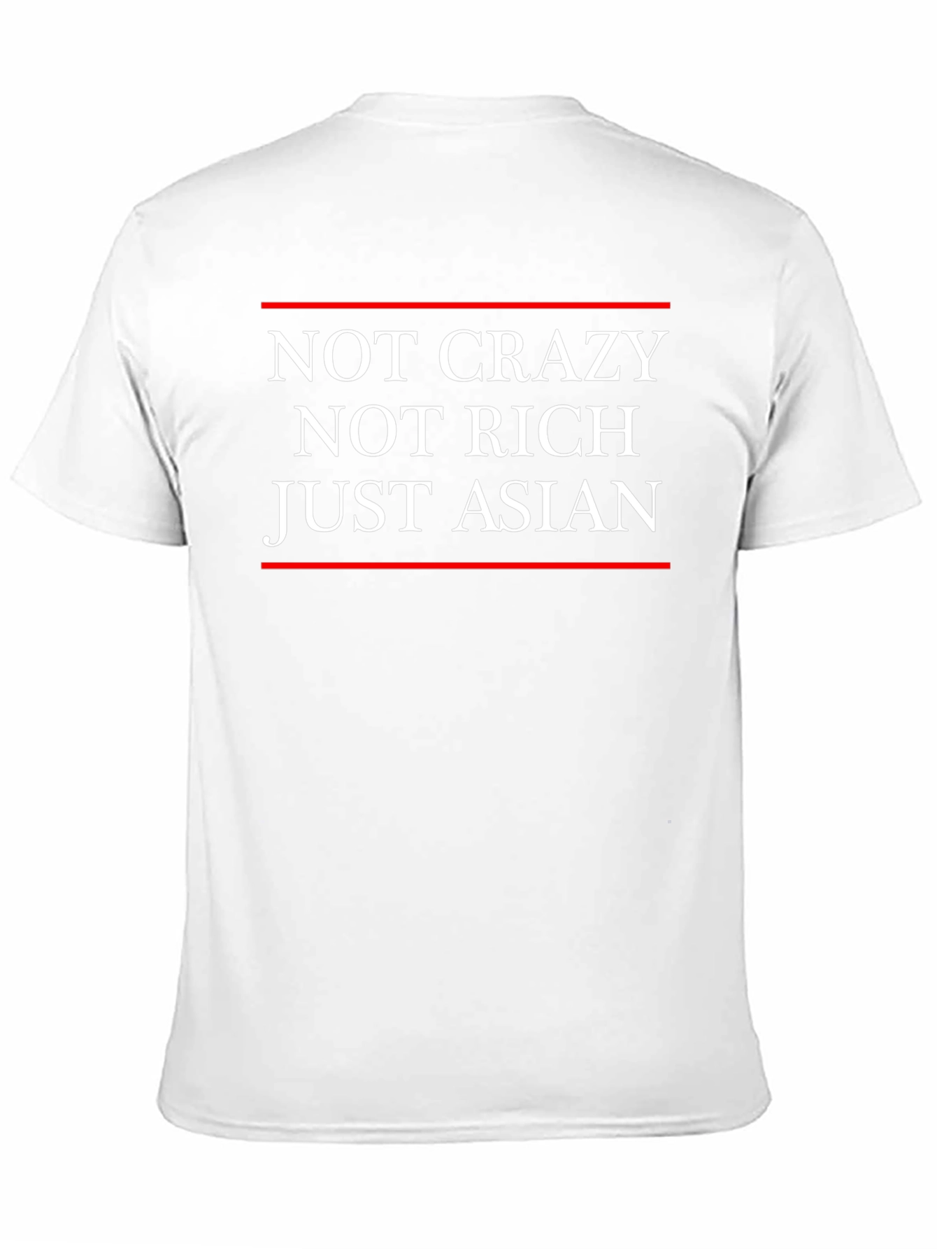 Not Crazy Not Rich Just Asian Graphic Tee