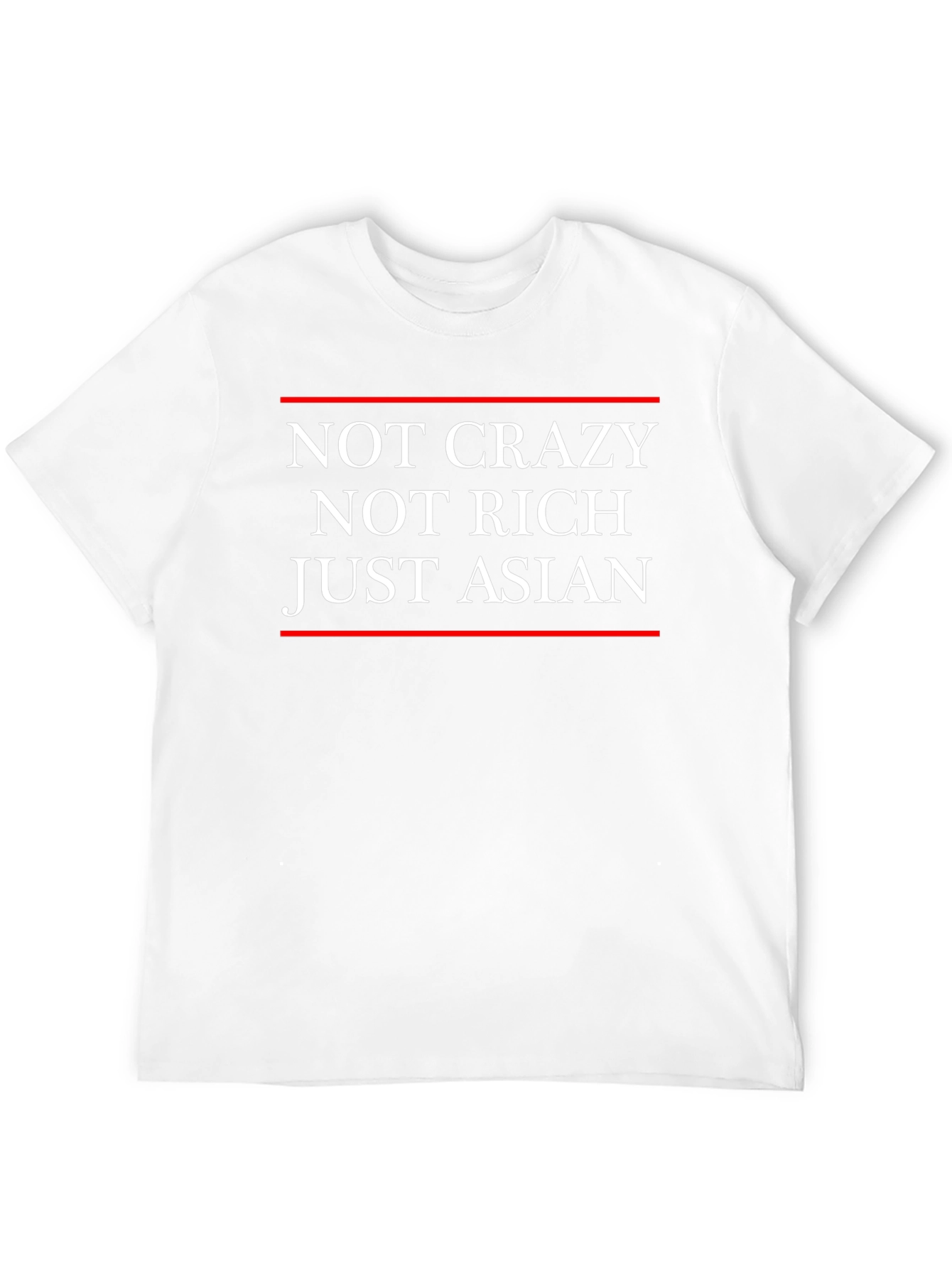 Not Crazy Not Rich Just Asian Graphic Tee